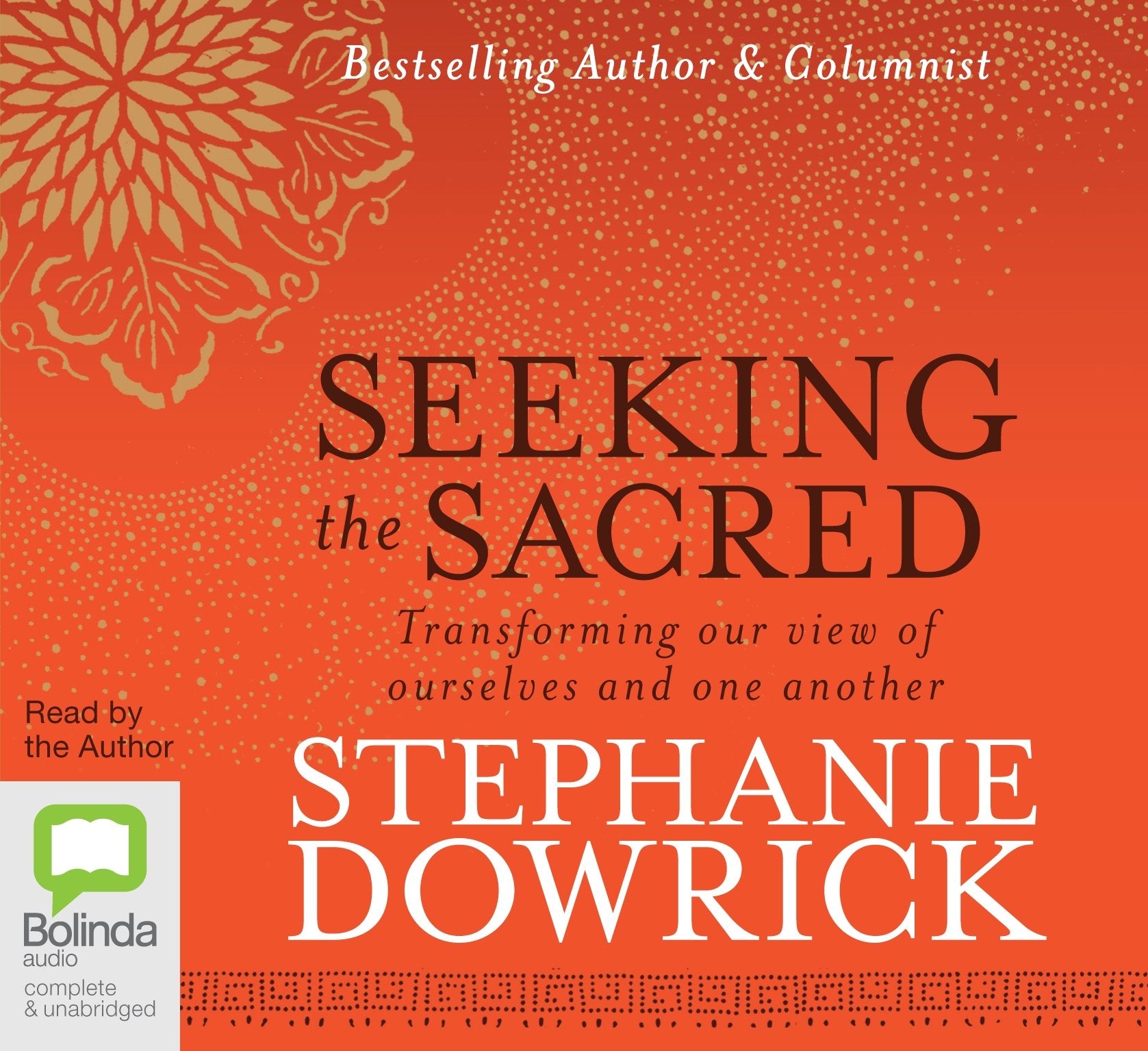 Seeking the Sacred: Transforming Our View of Ourselves and One Another Religion & Esotericism