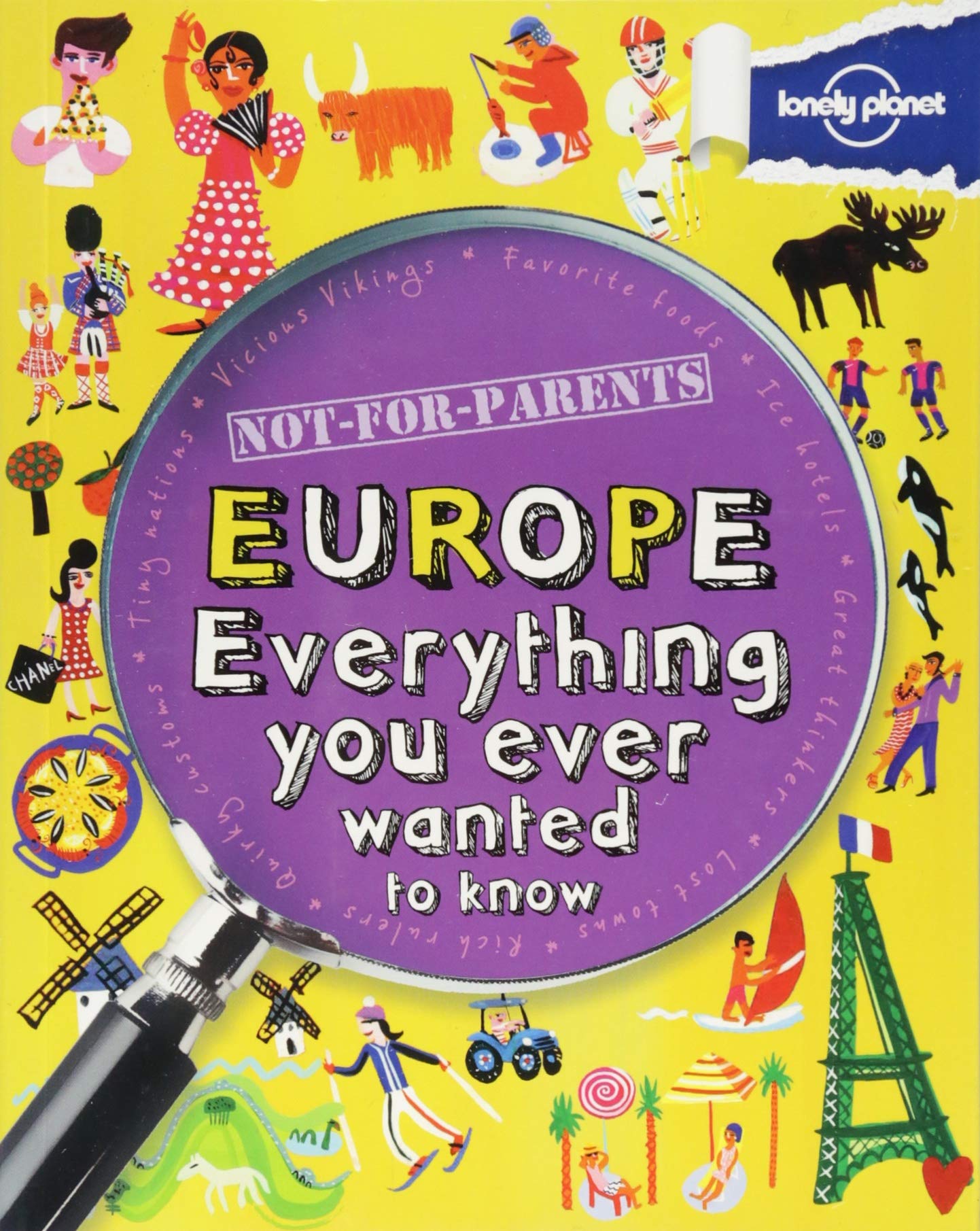 Not For Parents Europe: Everything You Ever Wanted to Know (Lonely Planet Kids) Non-fiction