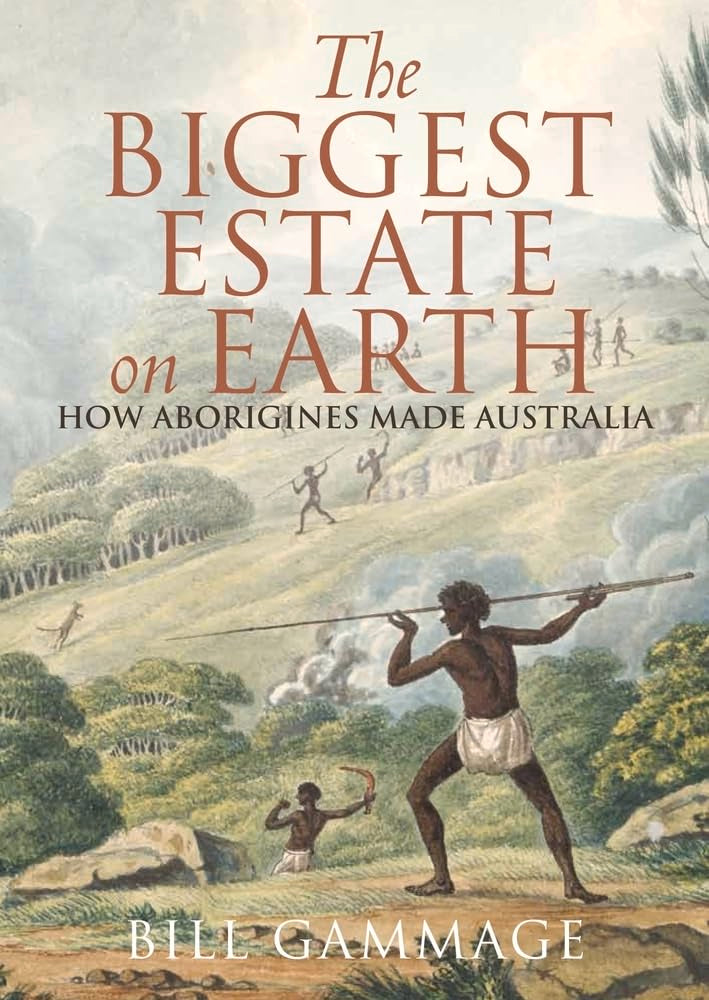 The Biggest Estate on Earth: How Aborigines Made Australia Books