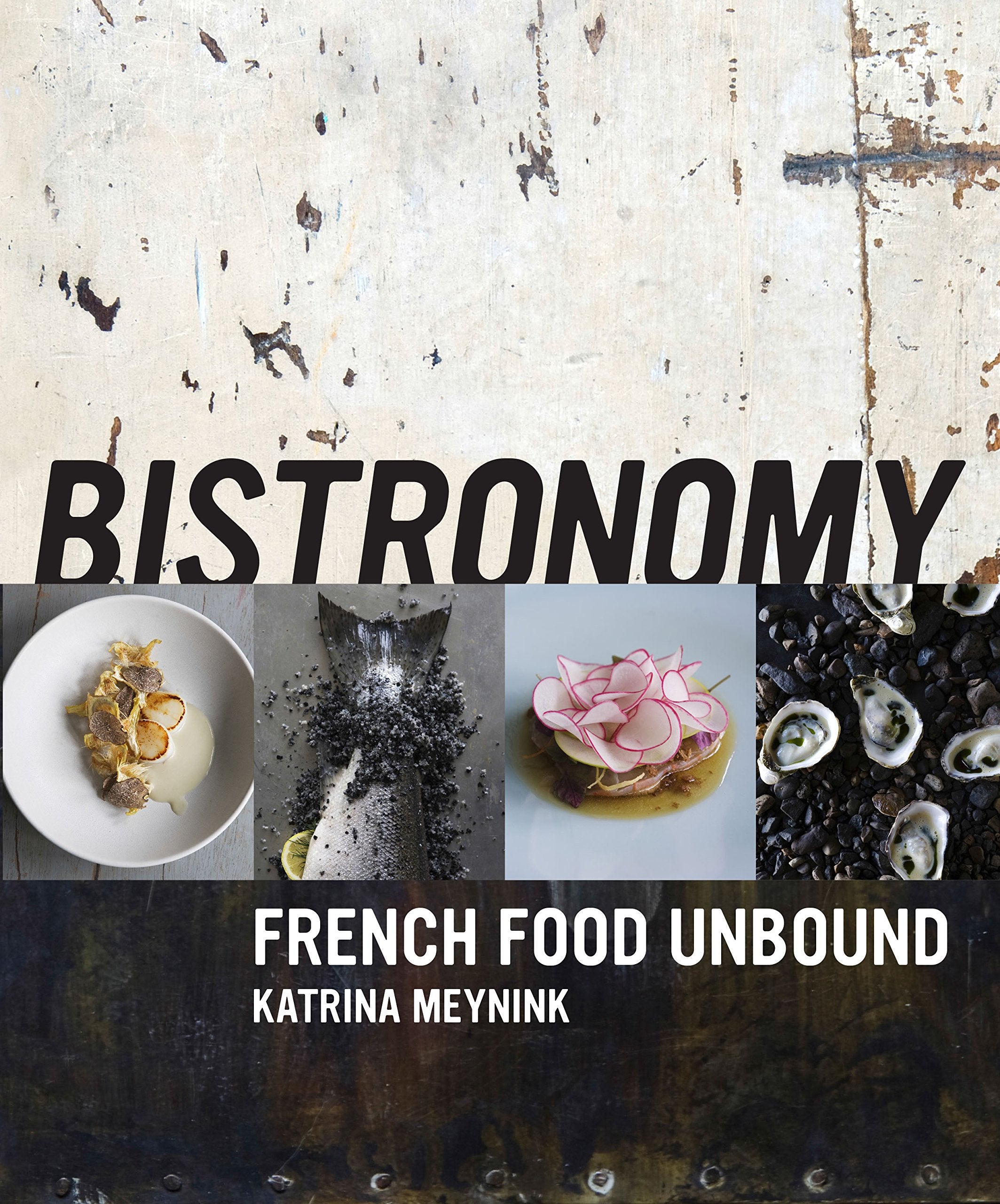 Bistronomy: French Food Unbound Leisure, Home & Garden