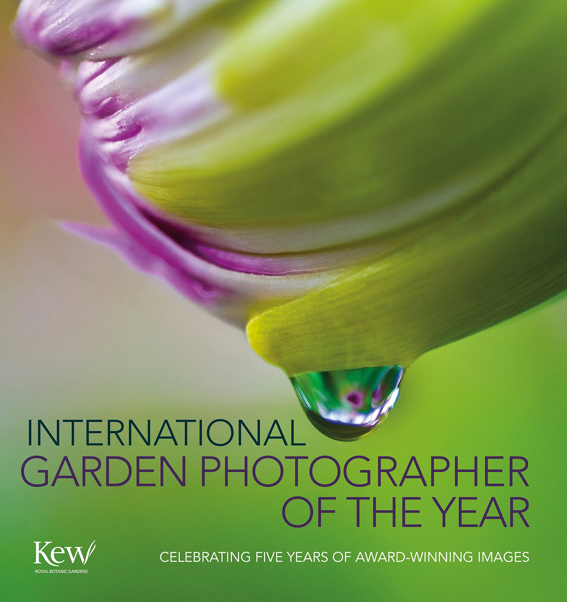 International Garden Photographer of the Year: Celebrating five years of award-winning images Travel Books