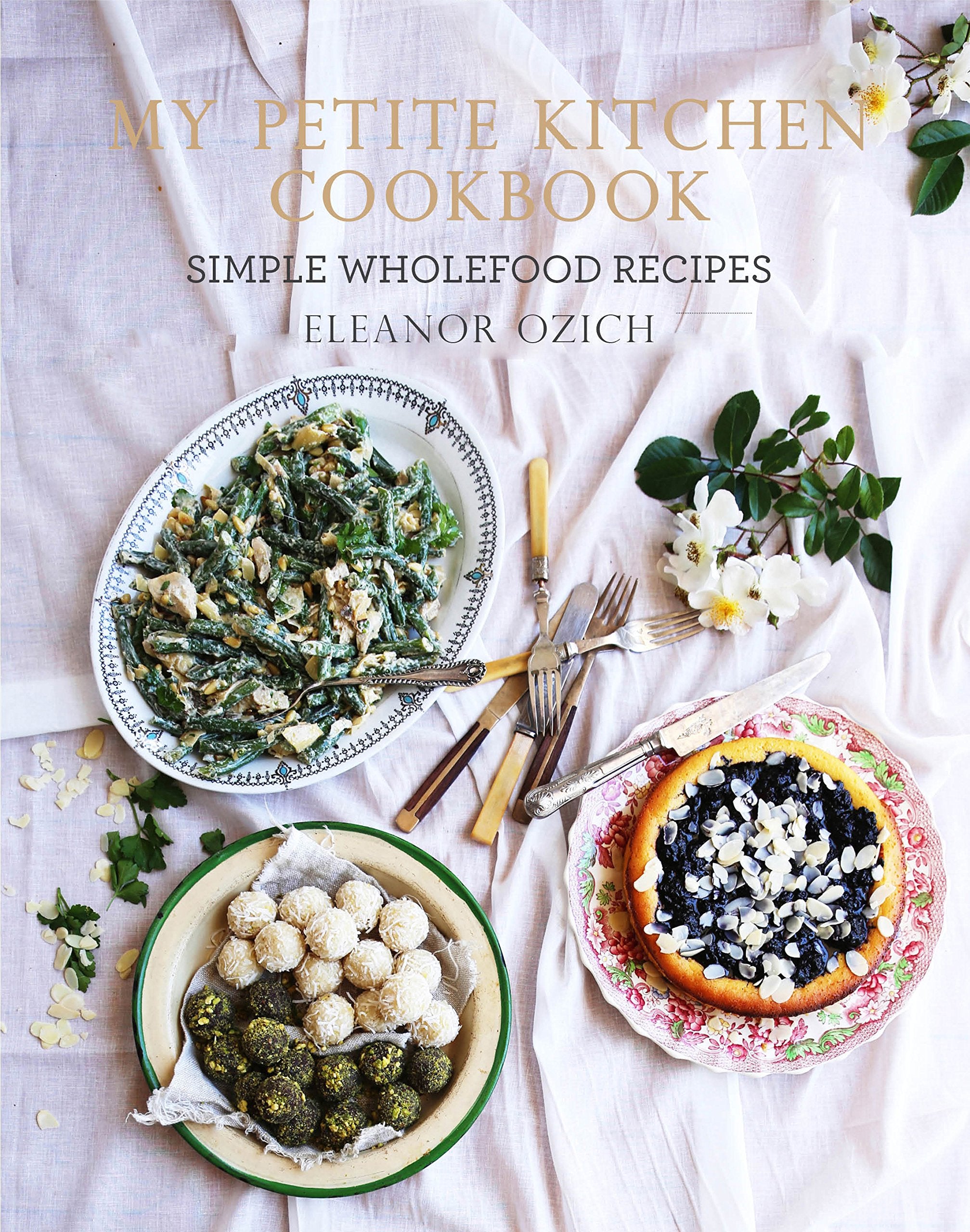 My Petite Kitchen Cookbook: Simple Wholefood Recipes Leisure, Home & Garden