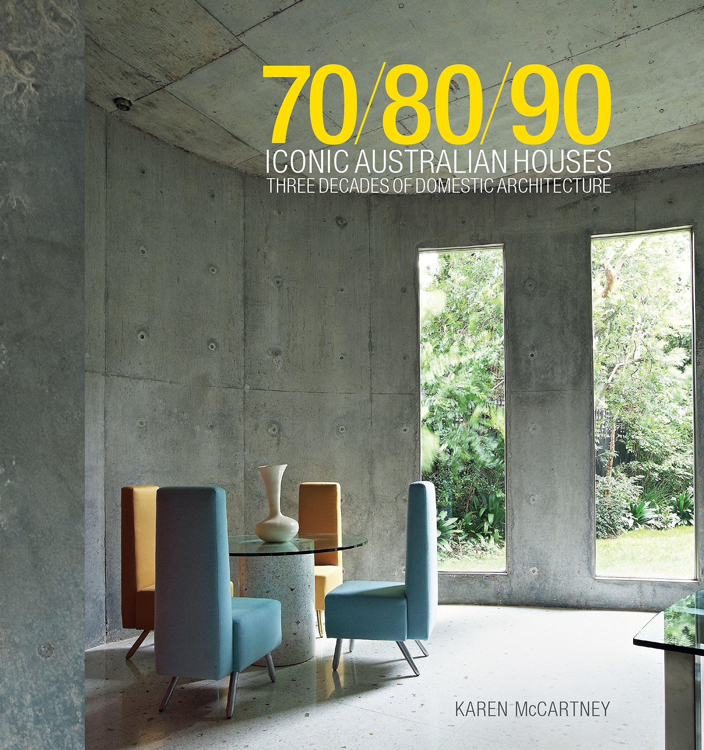 70/80/90 Iconic Australian Houses: Three Decades of Domestic Architecture book