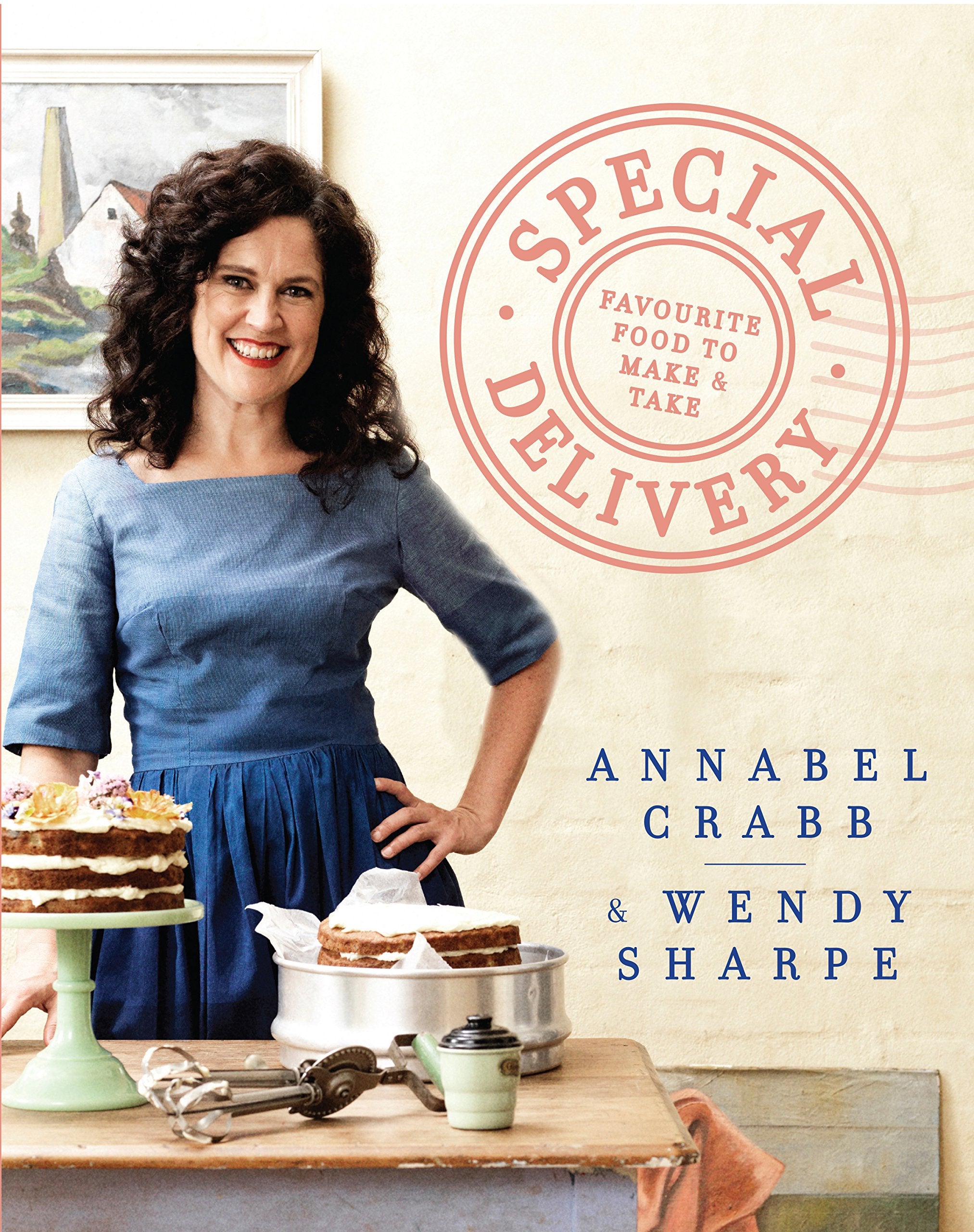 Special Delivery: Favourite Recipes to Make and Take Cooking & Enjoying