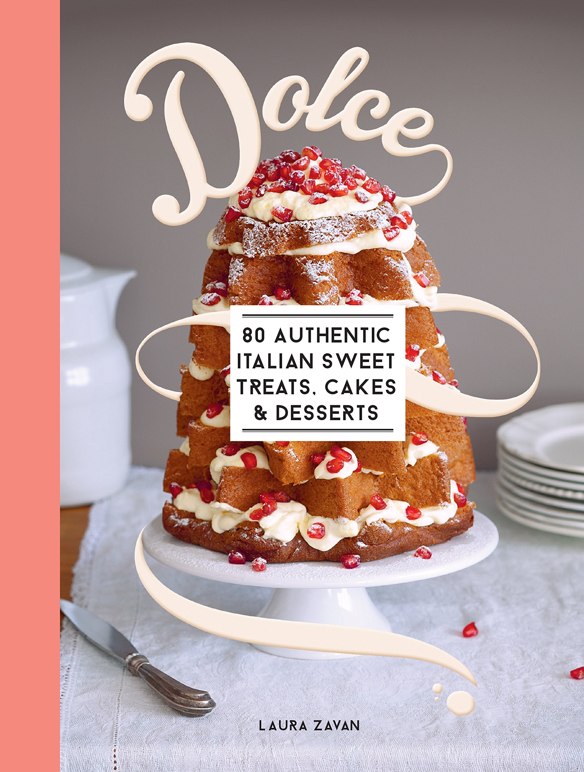 Dolce: 80 Authentic Italian Recipes for Sweet Treats, Cakes and Desserts: 80 authentic sweet treats, cakes and desserts Leisure, Home & Garden