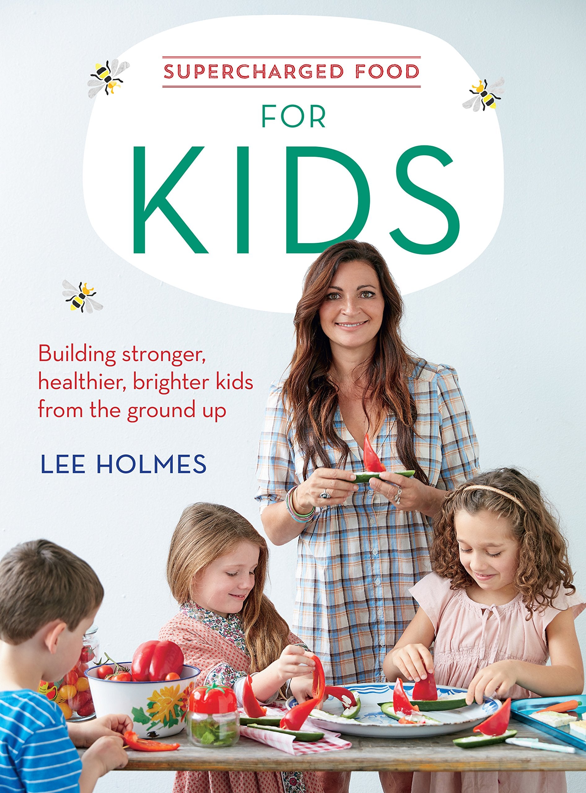 Supercharged Food for Kids: Building Stronger, Healthier, Brighter Kids from the Ground Up Leisure, Home & Garden