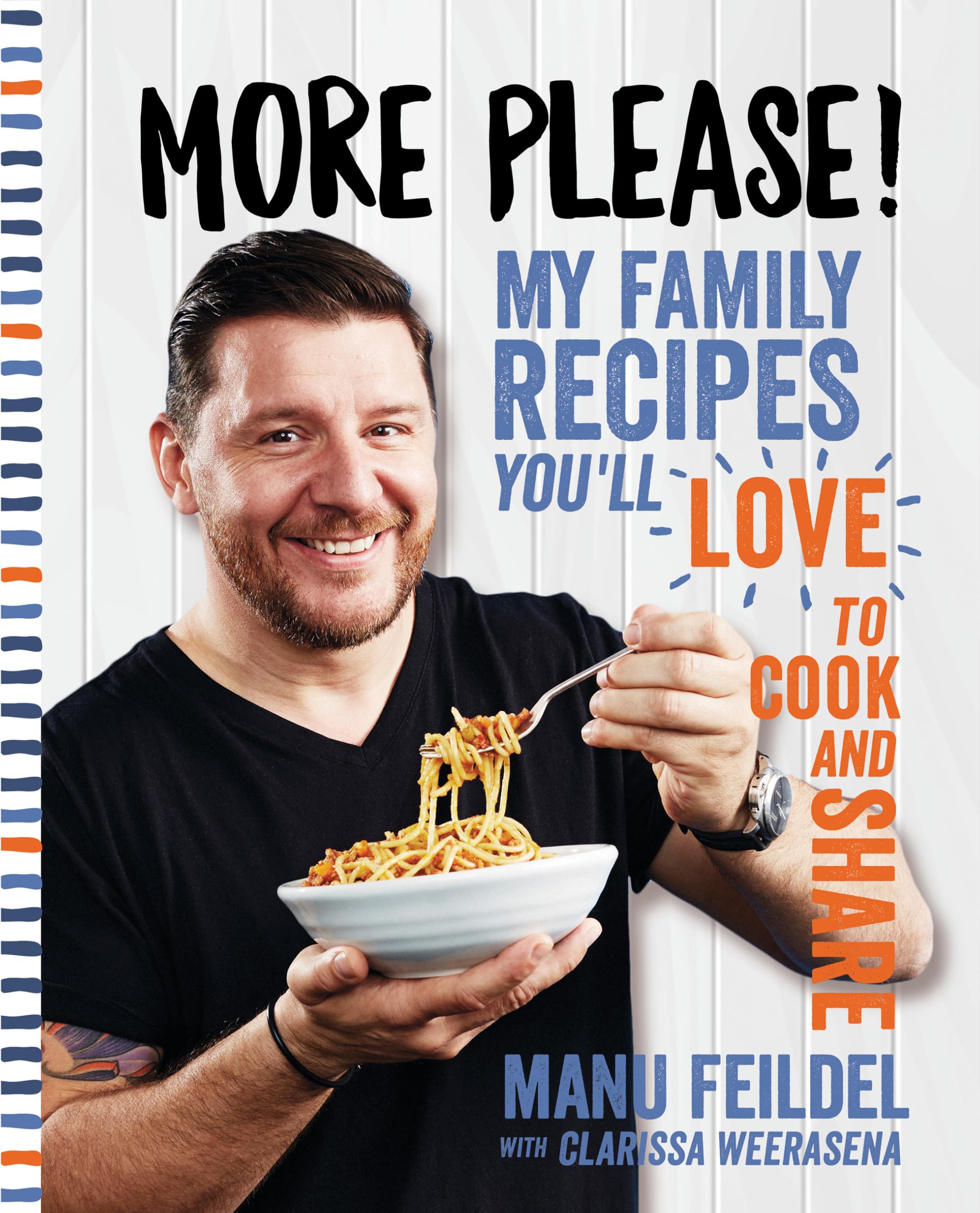 More Please!: My Family Recipes You'll Love to Cook and Share Leisure, Home & Garden