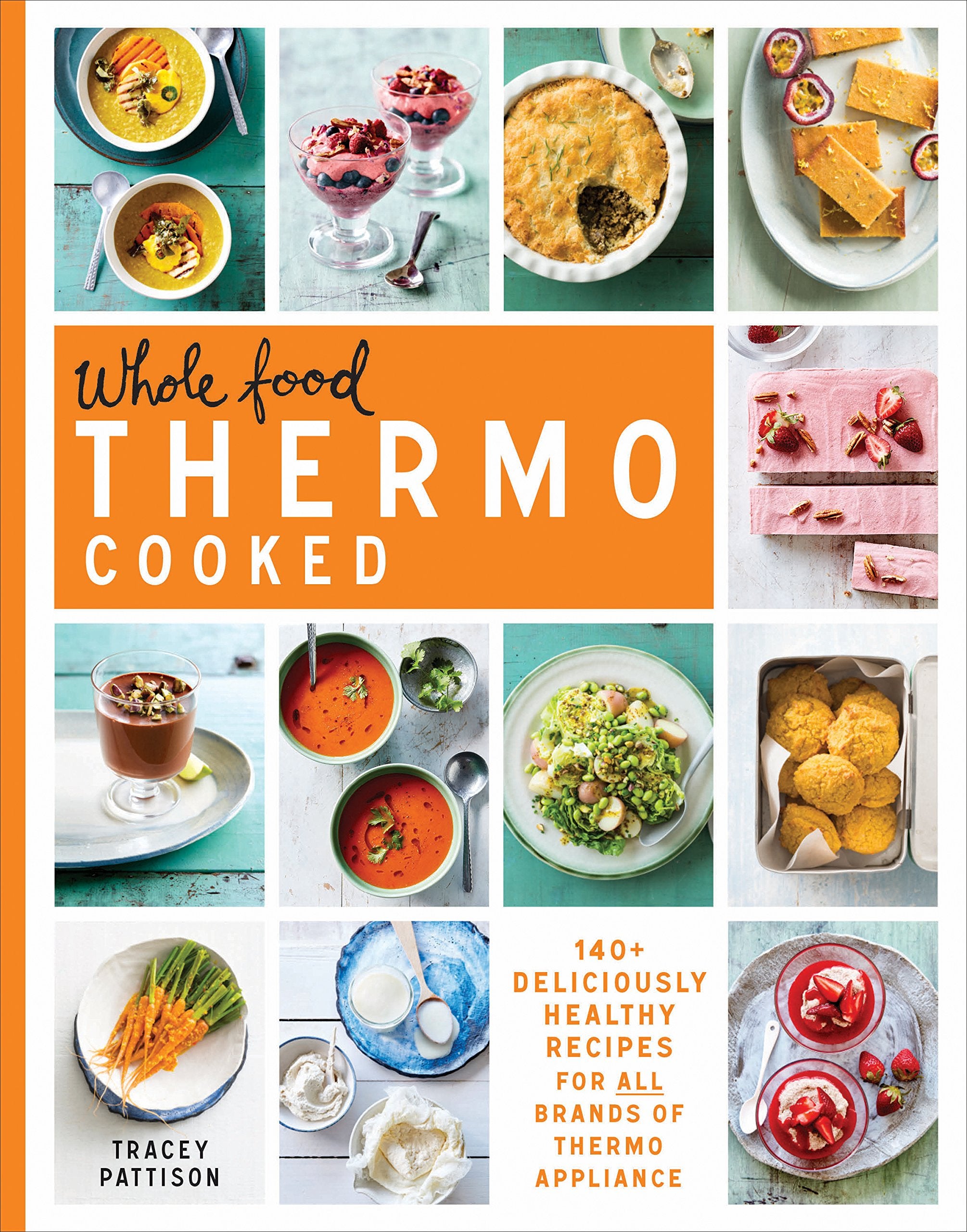 Pattison, T: Whole Food Thermo Cooked Leisure, Home & Garden
