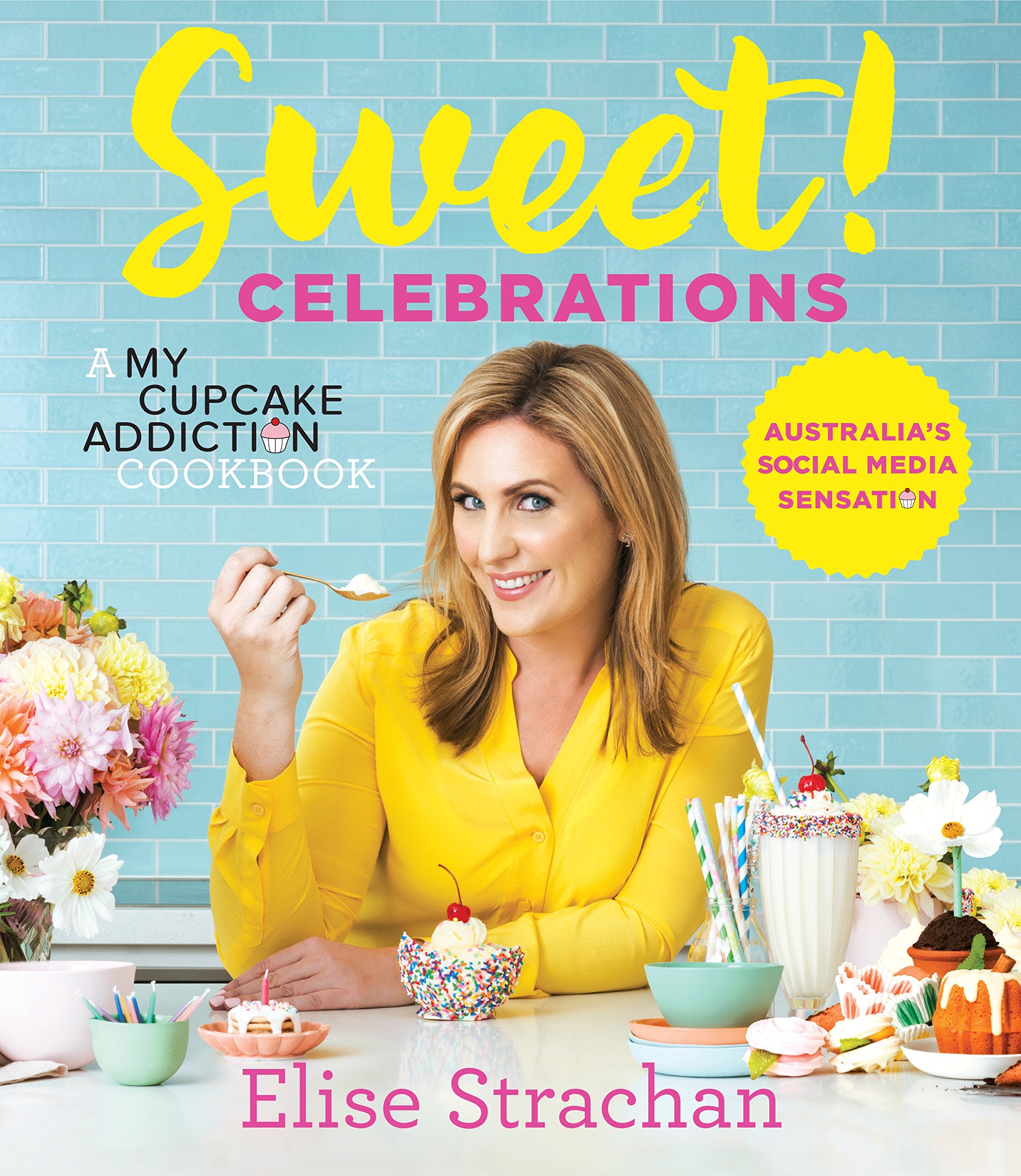 Sweet! Celebrations: A My Cupcake Addiction Cookbook Leisure, Home & Garden
