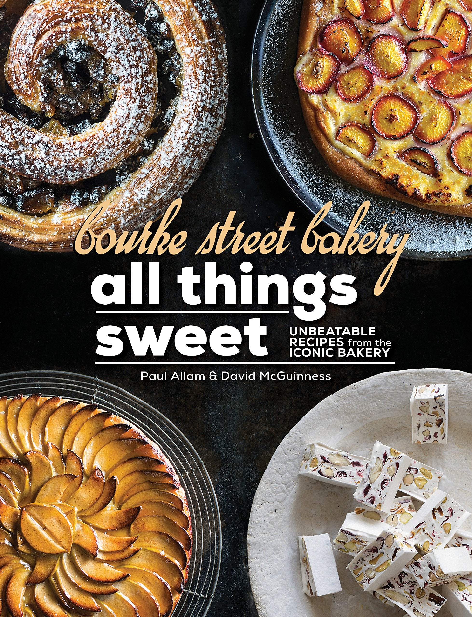 Bourke Street Bakery: All Things Sweet: Unbeatable recipes from the iconic bakery Books