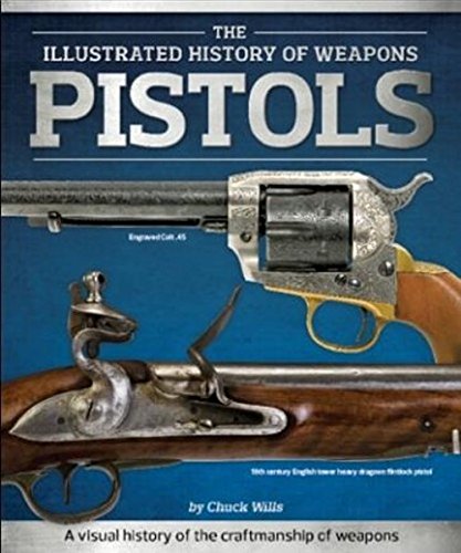 The Illustrated History of Weaons Pistols book