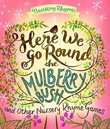 Here We Go Round Mulberry Bush and Other Nursery Rhyme Games Books