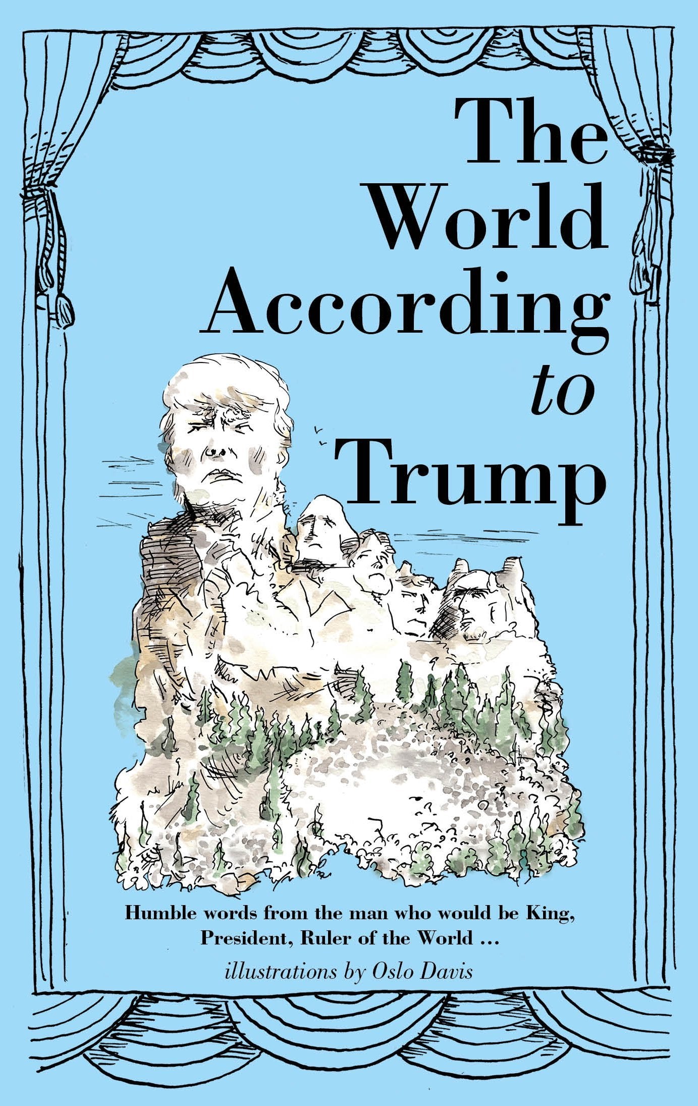 The World According to Trump: Humble Words from the Man who would be King, President, Ruler of the World Film, Art & Culture