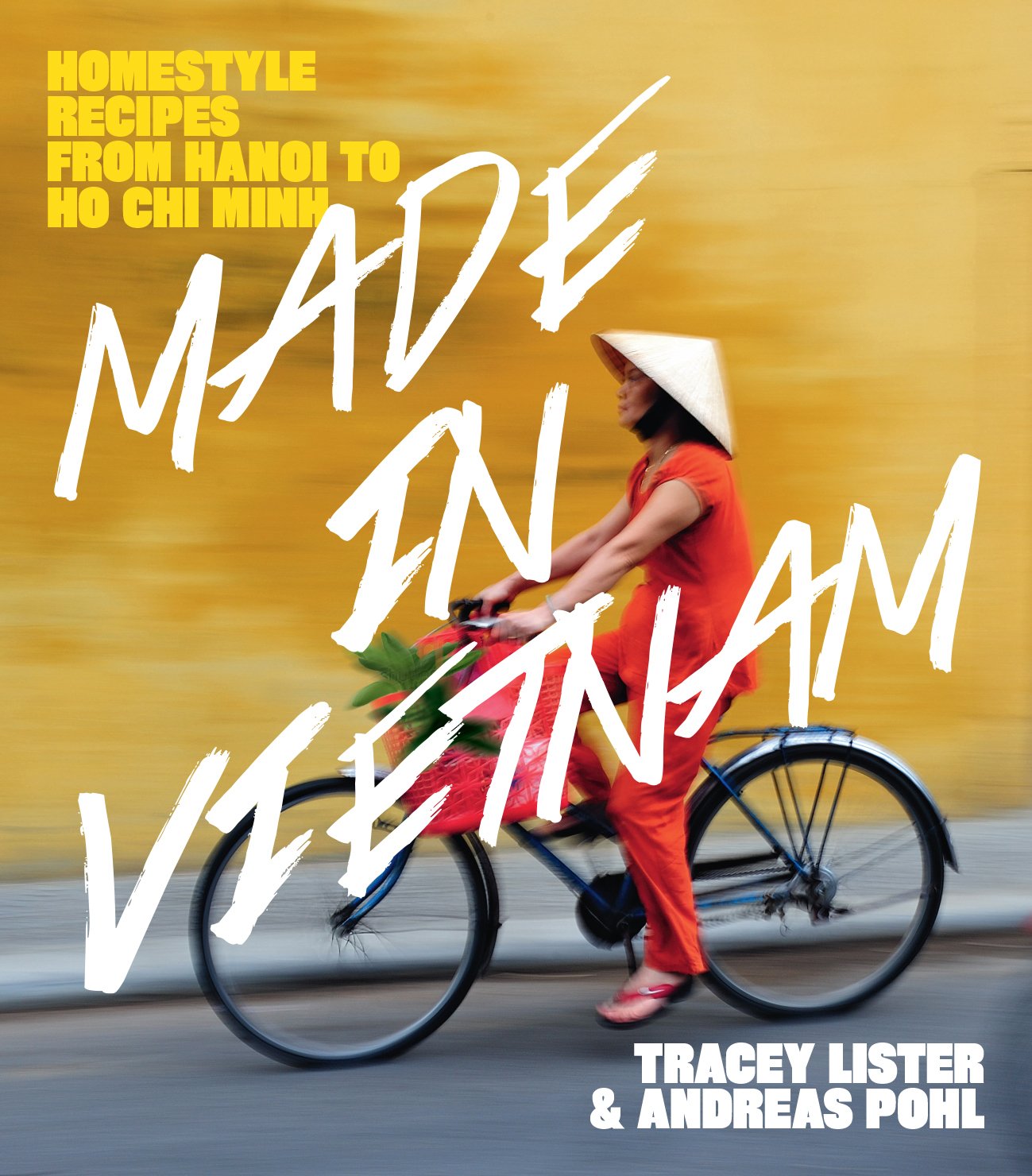 Made in Vietnam: Homestyle Recipes from Hanoi to Ho Chi Minh Leisure, Home & Garden
