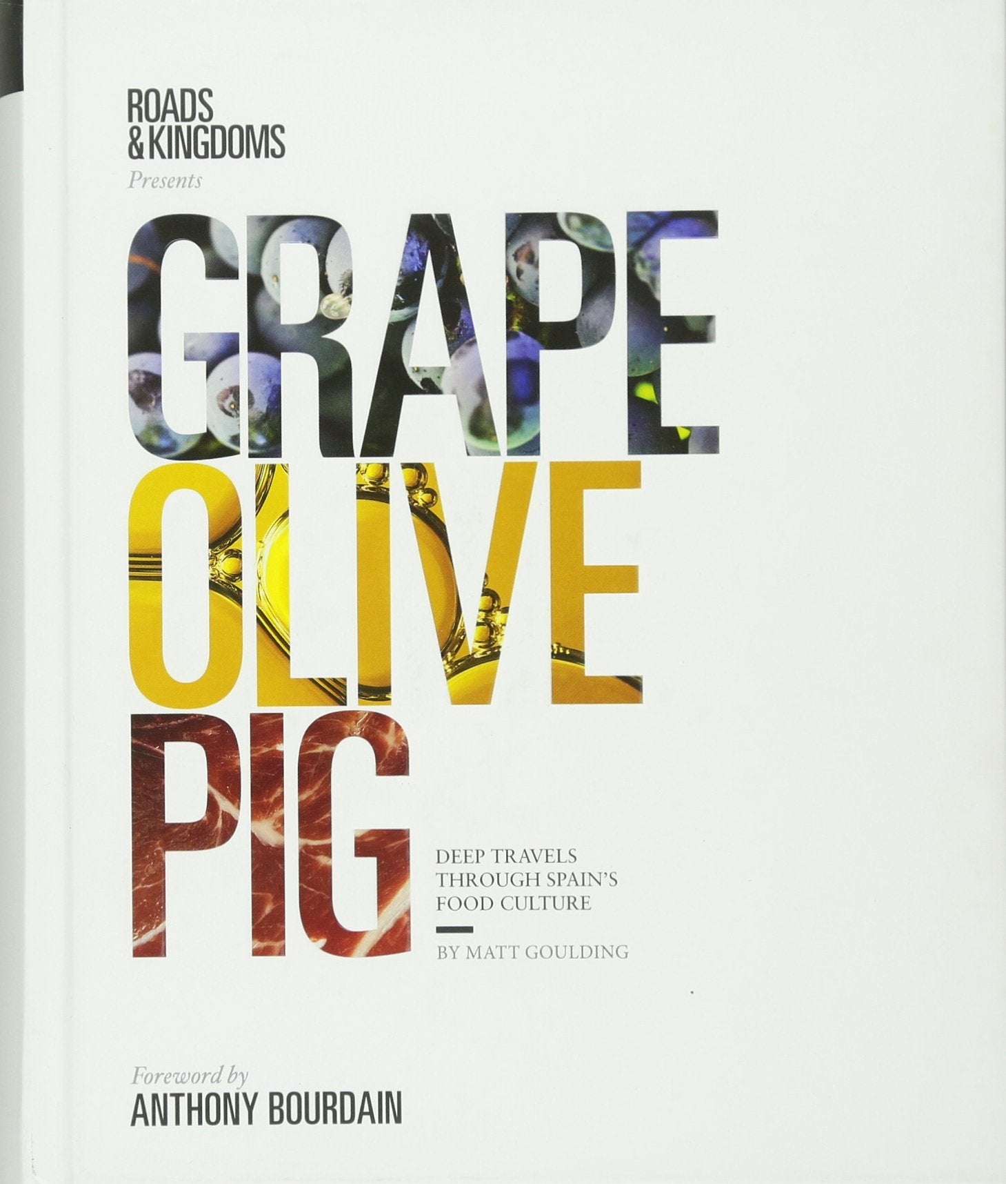 Grape, Olive, Pig: Deep Travels Through Spain's Food Culture book