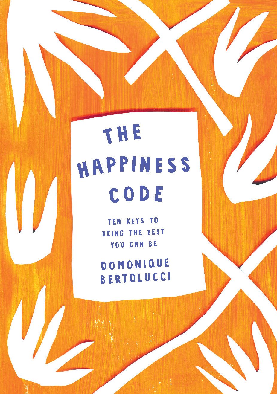 The Happiness Code: Ten Keys to Being the Best You Can Be book
