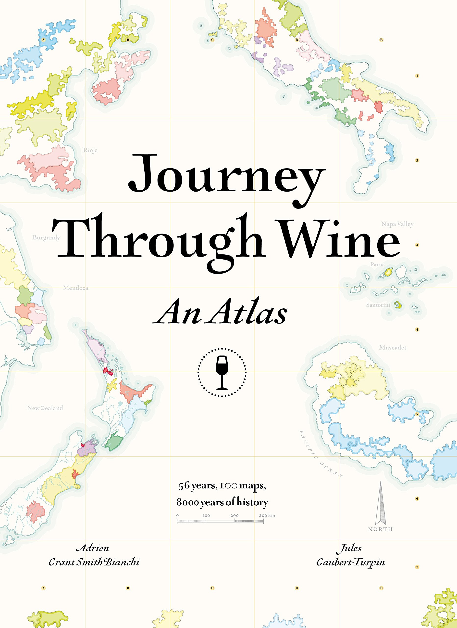 Grant Smith Bianchi, A: Journey Through Wine: An Atlas Leisure, Home & Garden