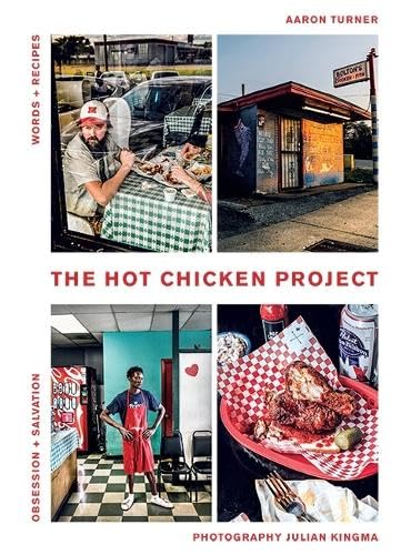 The Hot Chicken Project: Words + Recipes | Obsession + Salvation Leisure, Home & Garden