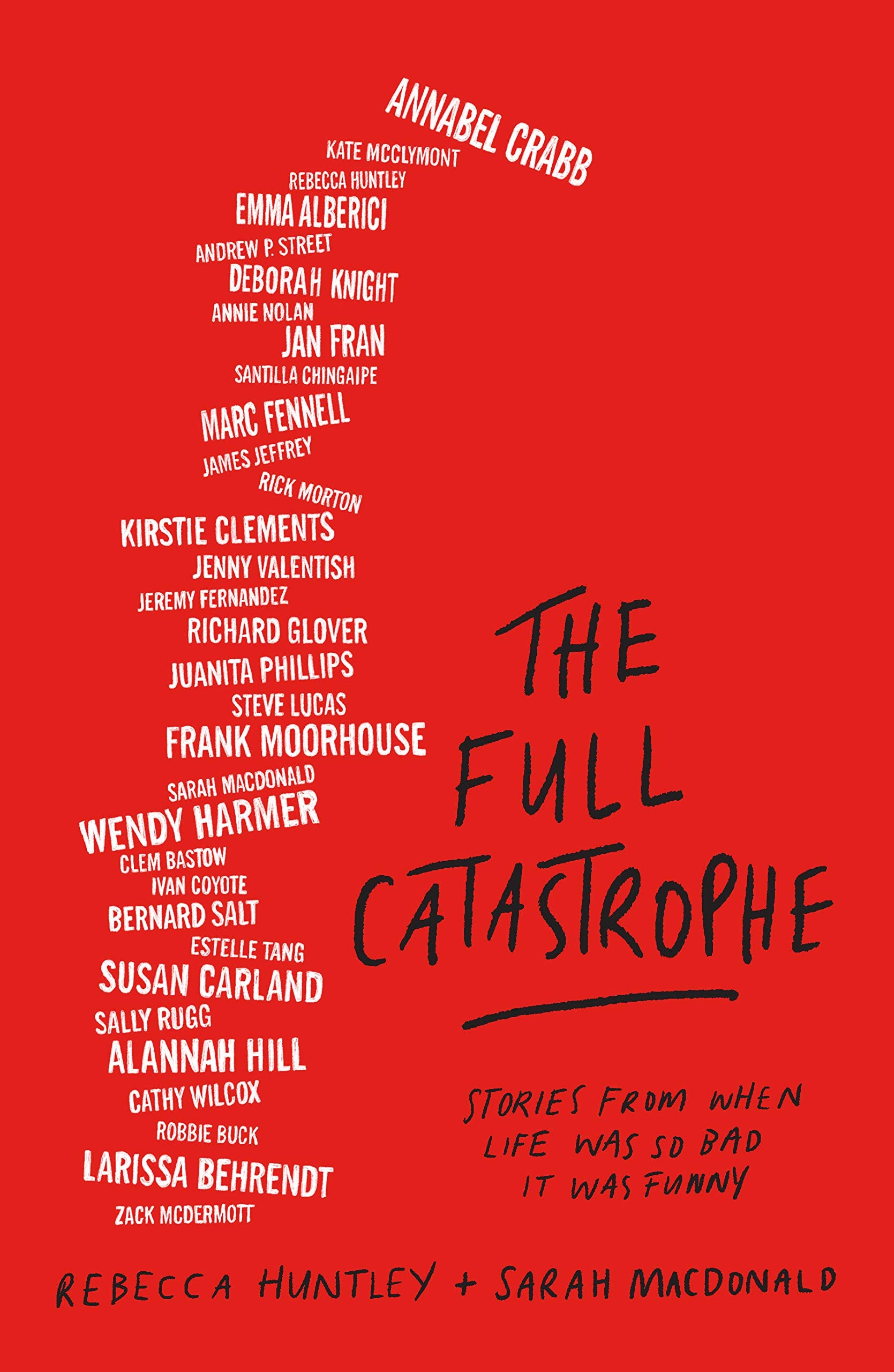 The Full Catastrophe: Stories From When Life Was So Bad It Was Funny Essays & Short Stories