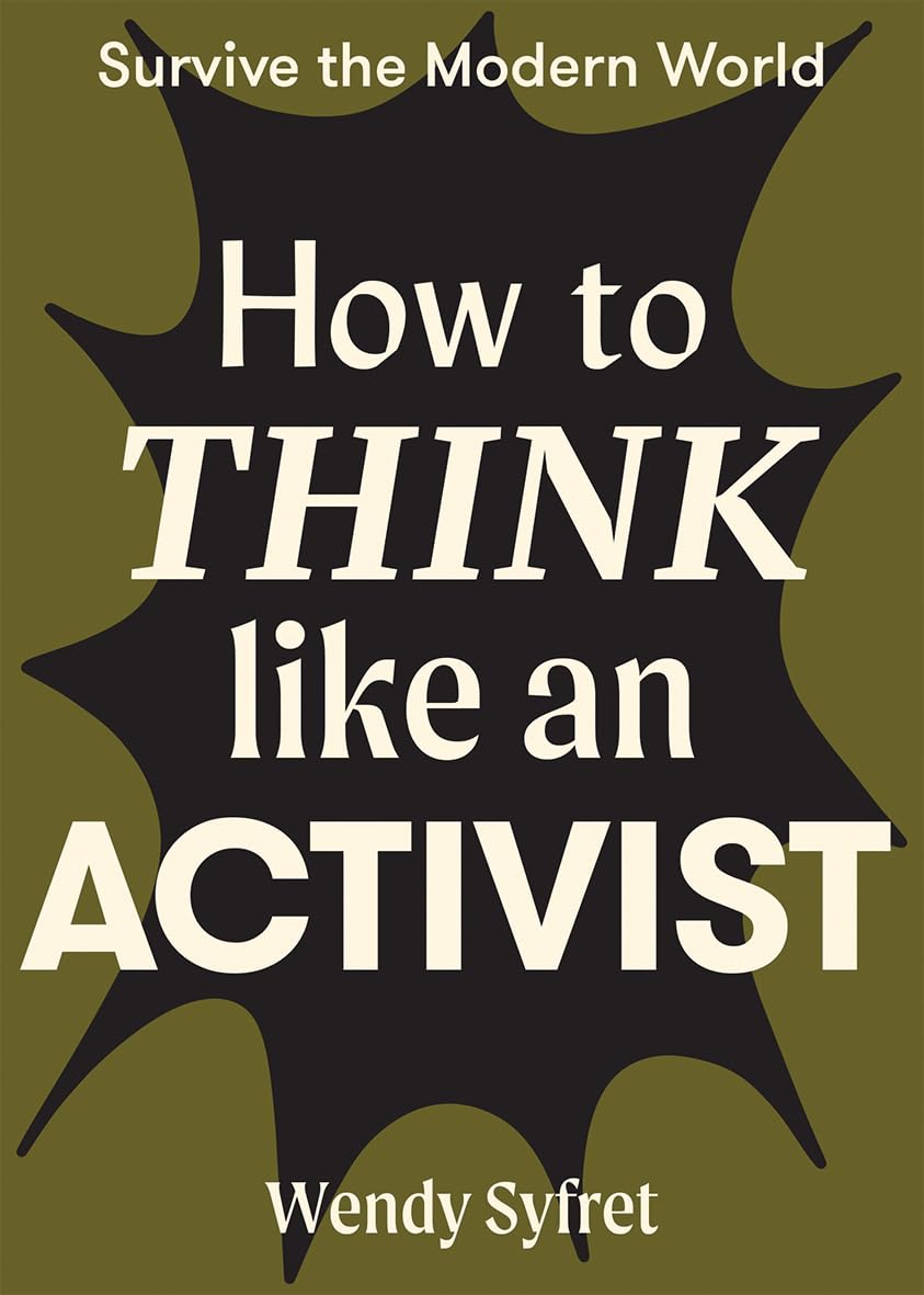 How to Think Like an Activist: Survive the Modern World Law