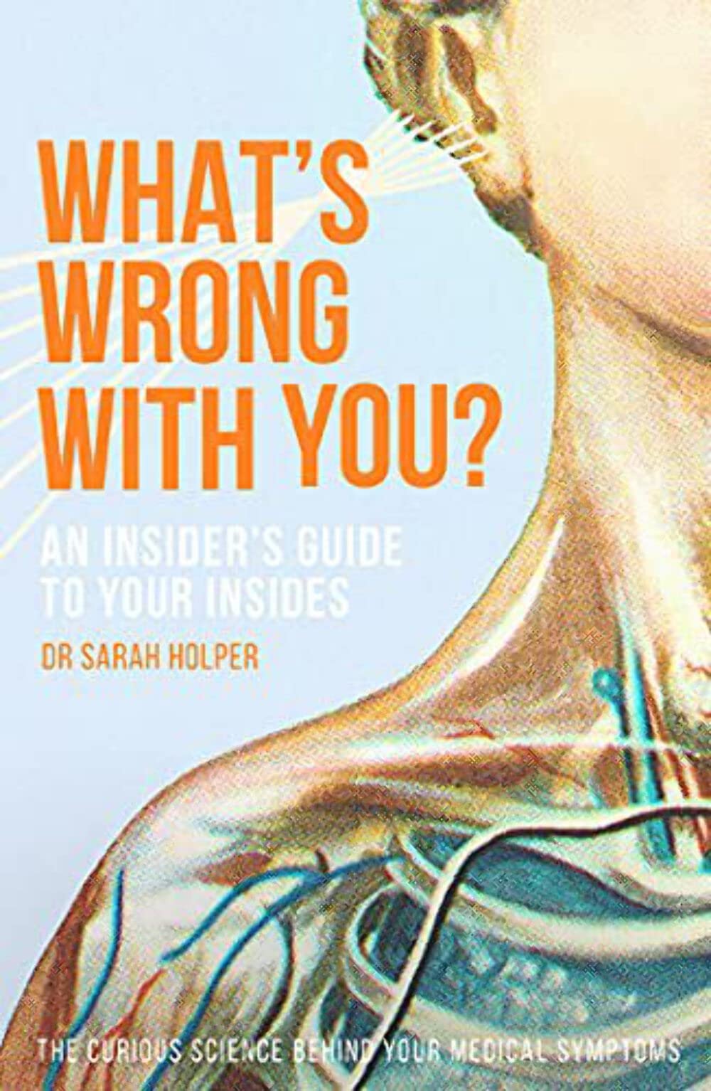 What's Wrong With You?: An Insider's Guide to Your Insides General education