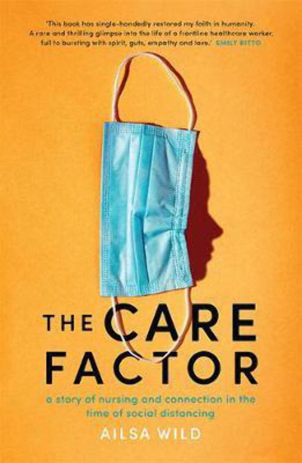 The Care Factor: A story of nursing and connection in the time of social distancing Medicine