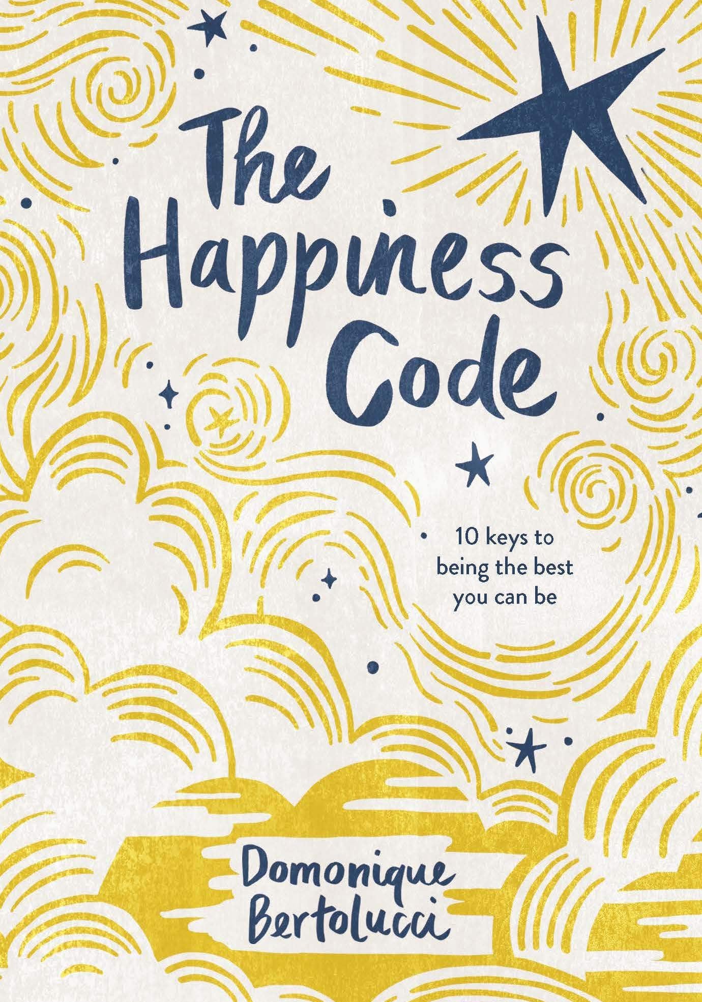 The Happiness Code: 10 Keys to Being the Best You Can Be Business, Finance & Career