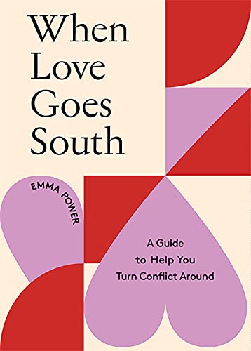 When Love Goes South: A Guide to Help You Turn Conflict Around Eroticism