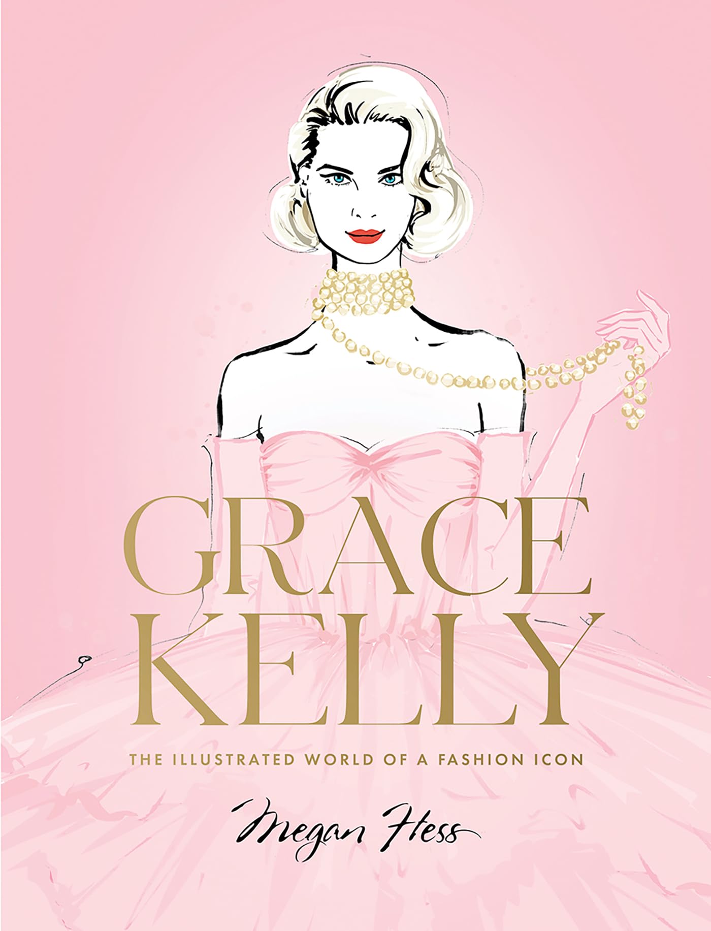 Grace Kelly: The Illustrated World of a Fashion Icon Books