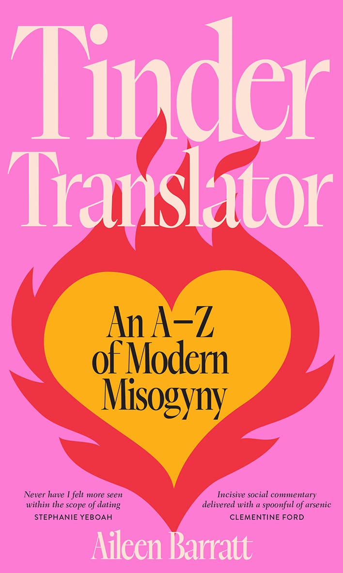Tinder Translator: An A-z of Modern Misogyny Social Sciences