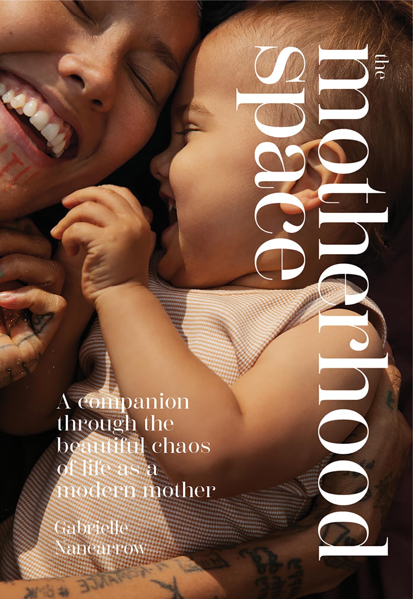 The Motherhood Space: A Companion Through the Beautiful Chaos of Life As a Modern Mother book