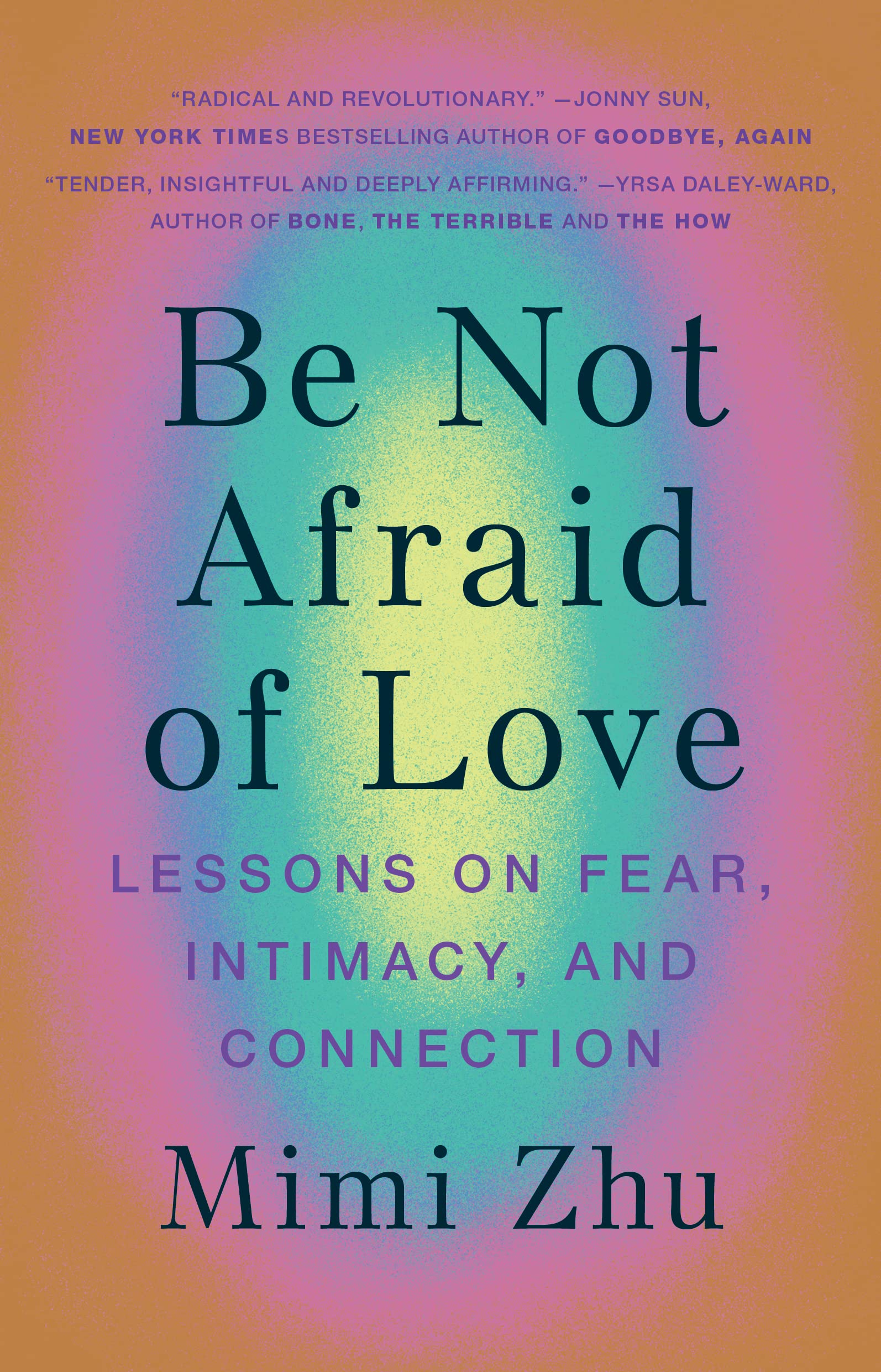 Be Not Afraid of Love: Lessons on Fear, Intimacy and Connection Art & Literature