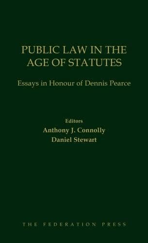 Public Law in the Age of Statutes: Essays in Honour of Dennis Pearce book