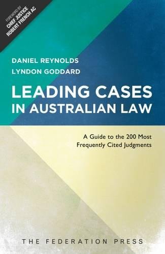 Leading Cases in Australian Law: A Guide to the 200 Most Frequently Cited Judgments book