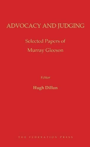 Advocacy and Judging: Selecting Papers of Murray Gleeson Law