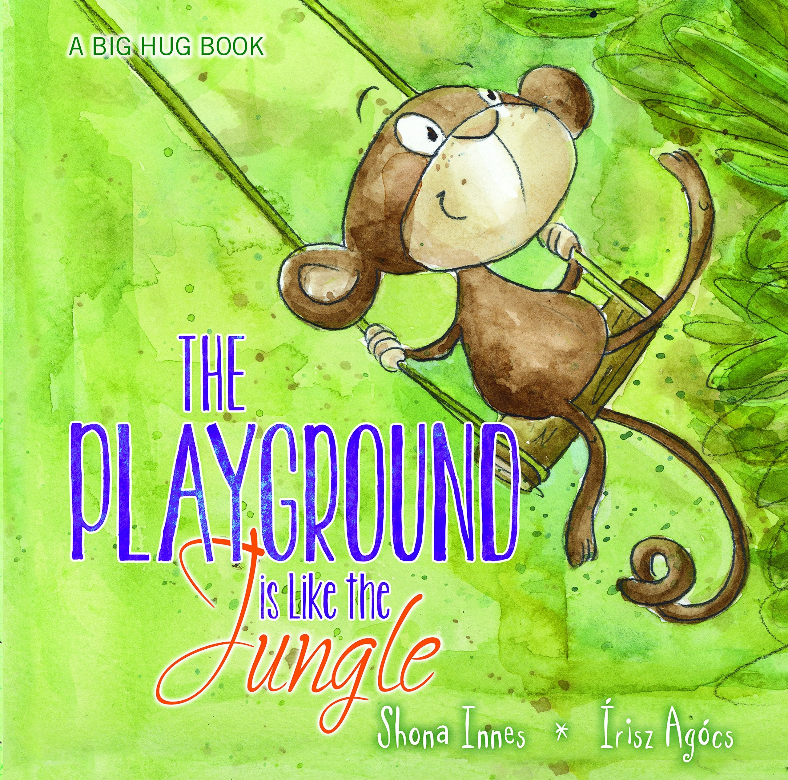 The Playground is Like the Jungle (Big Hug Books) Non-fiction