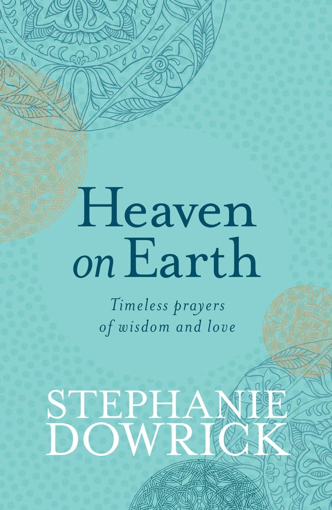 Heaven on Earth: Timeless Prayers of Wisdom and Love book