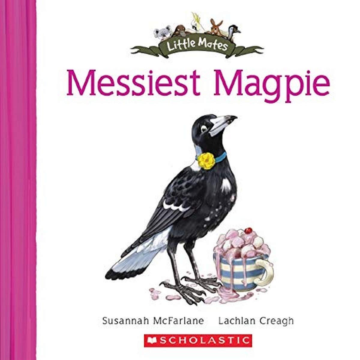 Messiest Magpie (Little Mates 13) (Little Mates) Books