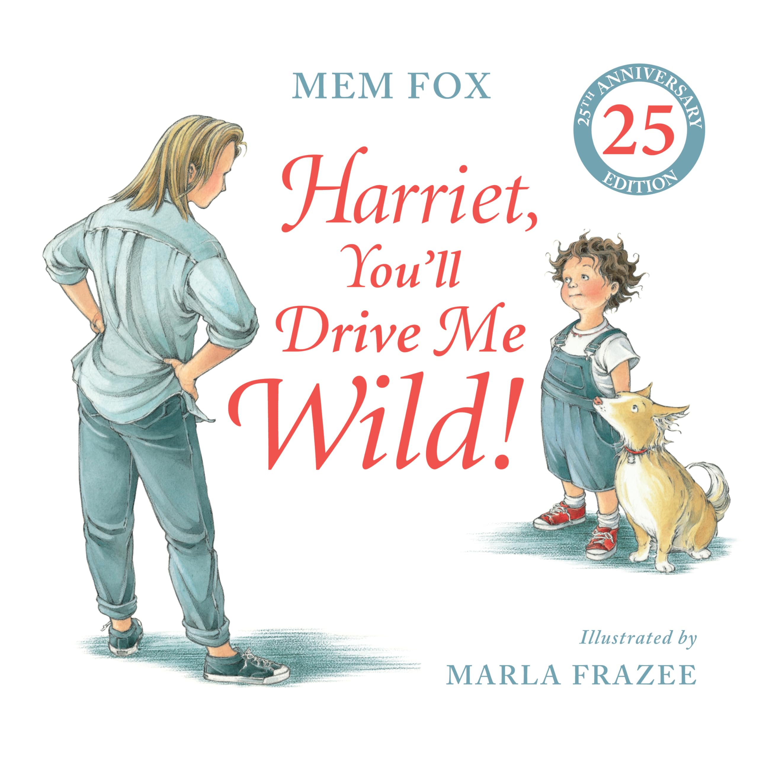 Harriet, You'll Drive Me Wild (25th Anniversary Edition) (Harriet You'll Drive Me Wild) book
