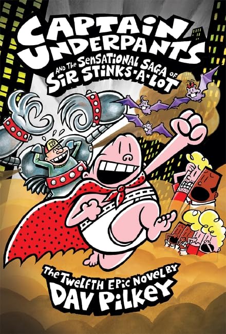 Captain Underpants and the Sensational Saga of Sir Stinks-A-Lot (Captain Underpants 12) (Captain Underpants) Books