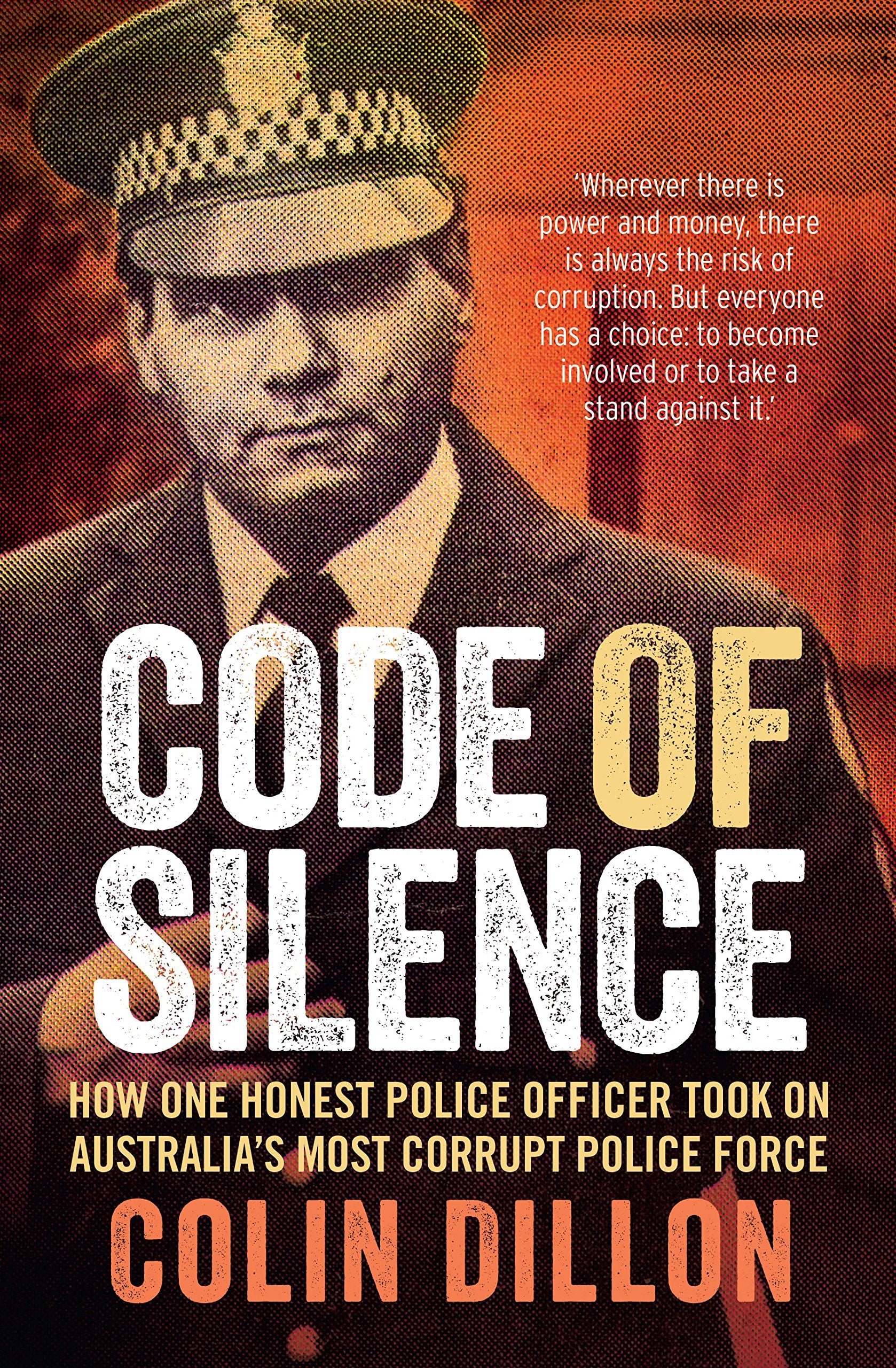 Code of Silence: How One Honest Police Officer Took on Australia's Most Corrupt Police Force book