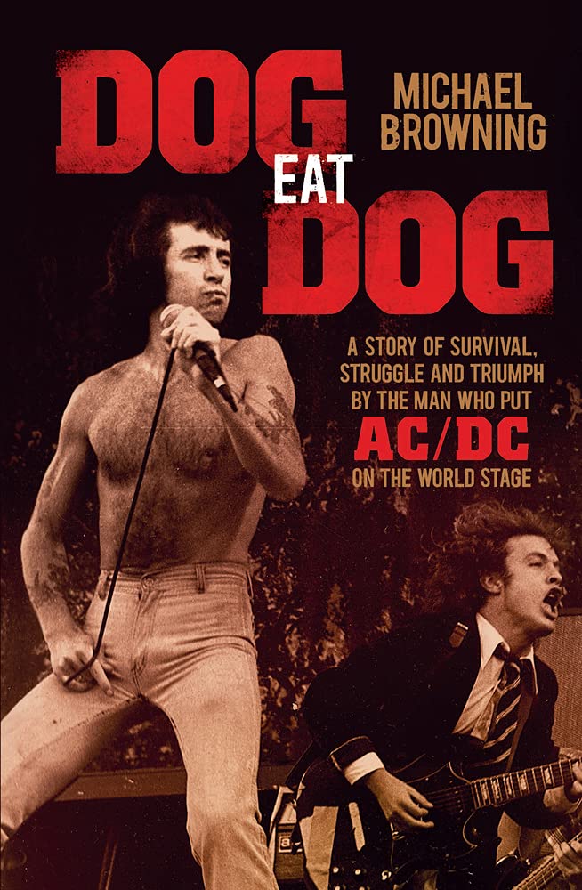 Dog Eat Dog: A Story of Survival, Struggle and Triumph by the Man Who Put AC/DC on the World Stage book