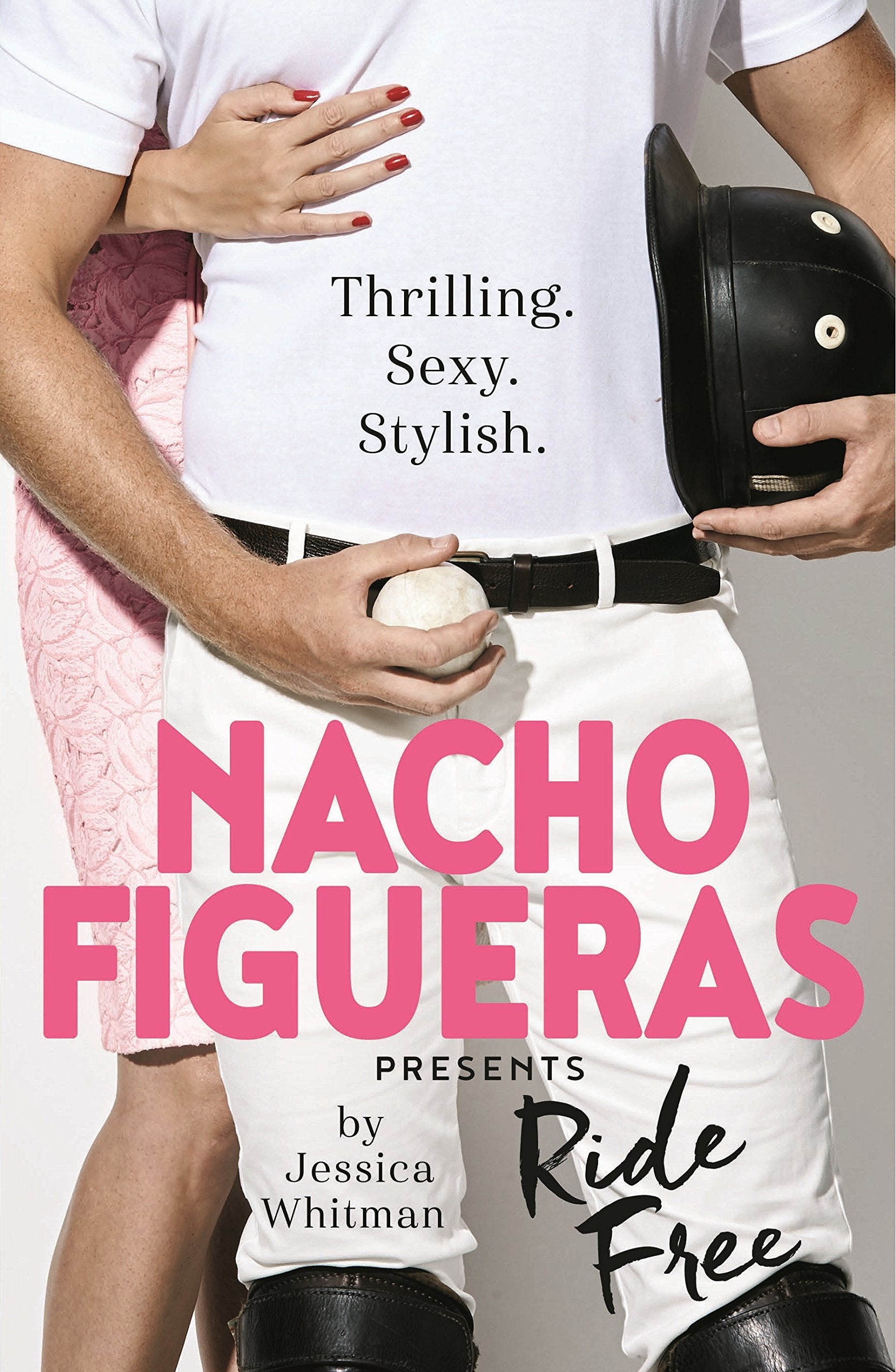 Nacho Figueras presents: Ride Free (The Polo Season Series: 3) book