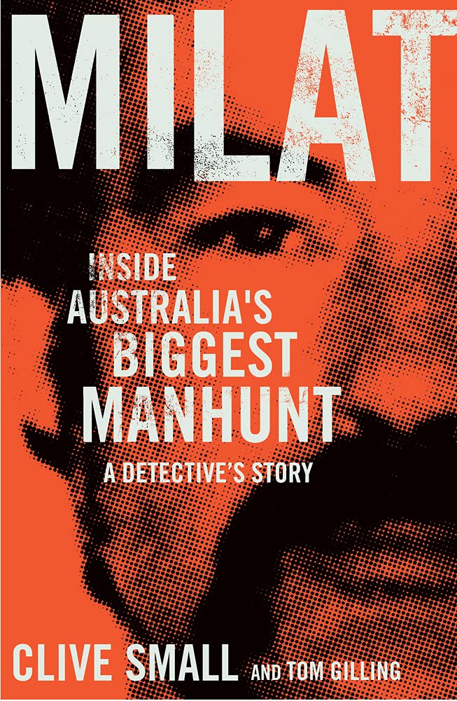 Milat: Inside Australia's Biggest Manhunt: A Detective's Story book