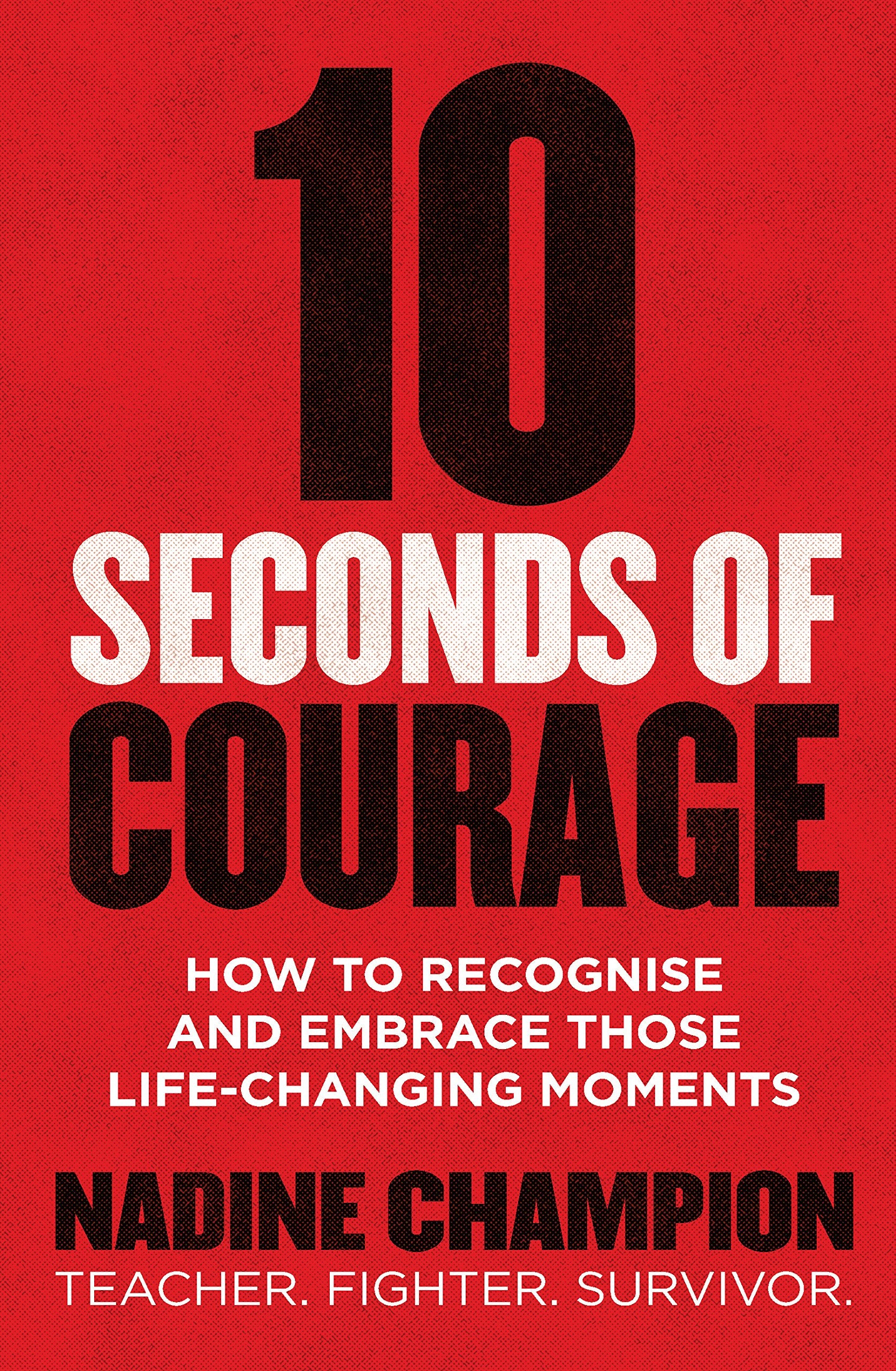 10 Seconds of Courage: How to recognise and embrace those life-changing moments book