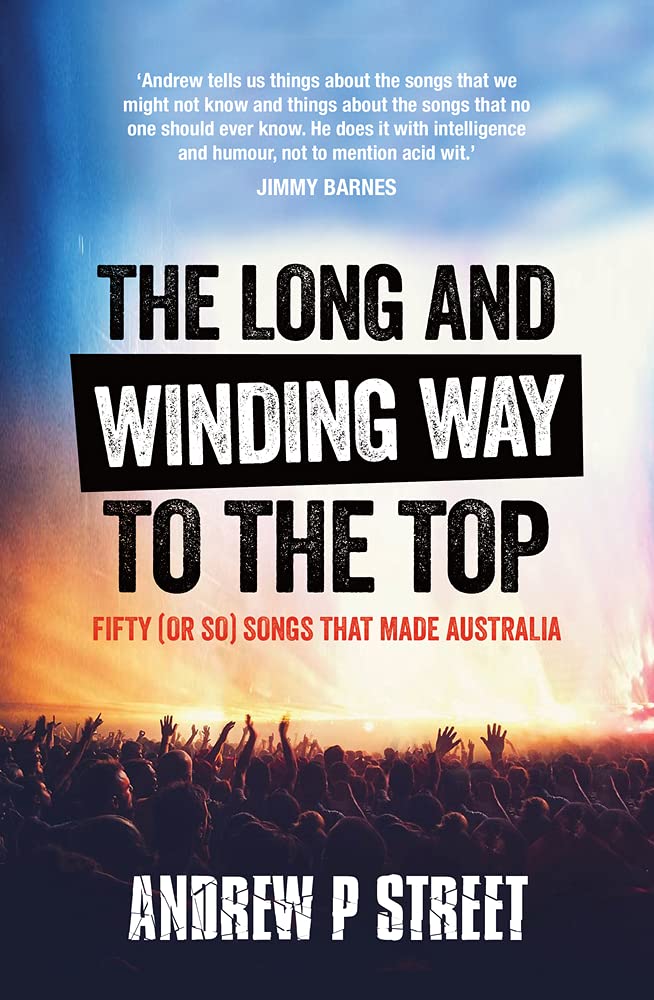 The Long and Winding Way to the Top: Fifty (or So) Songs That Made Australia book