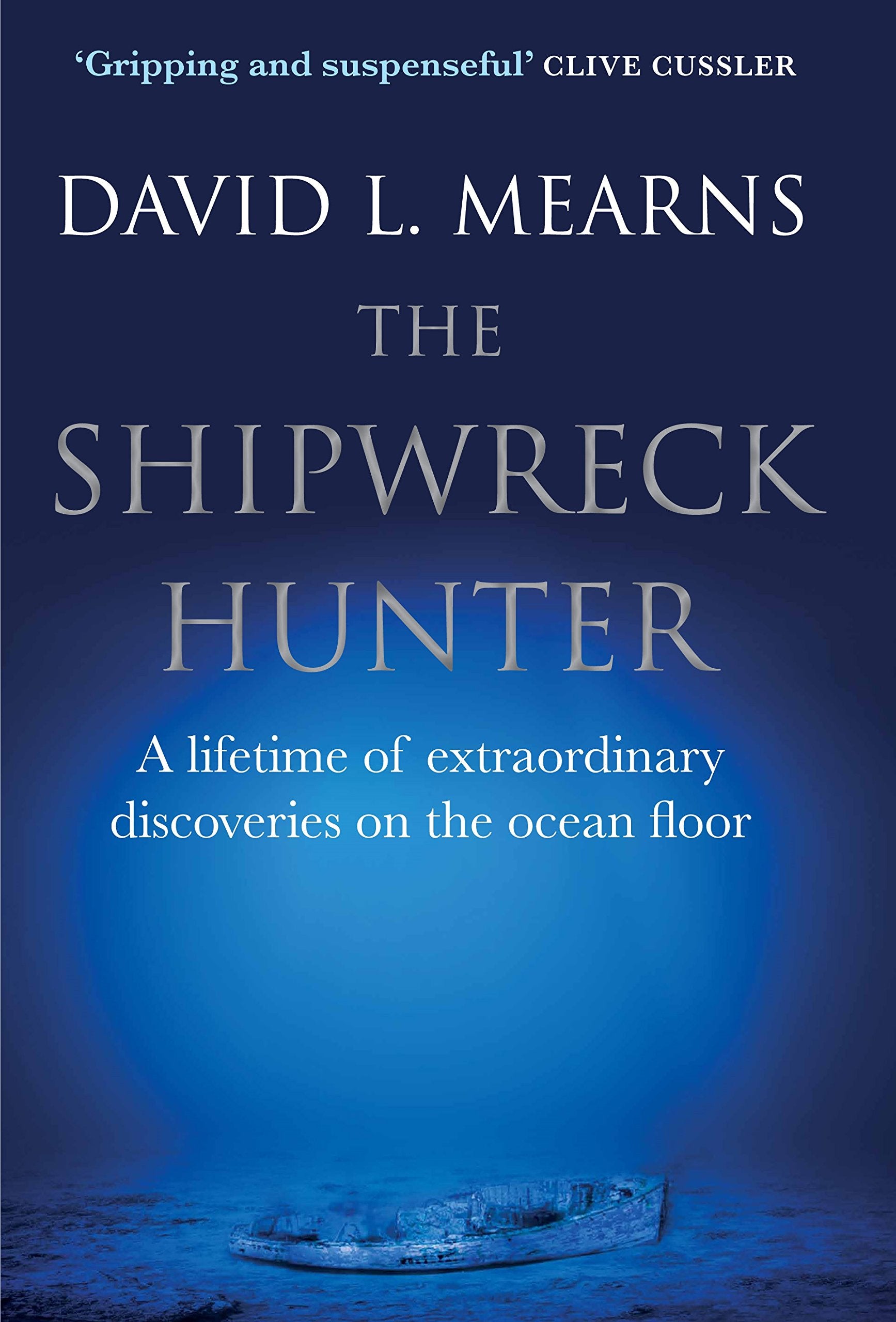 The Shipwreck Hunter: A lifetime of extraordinary deep-sea discoveries Politics & Society