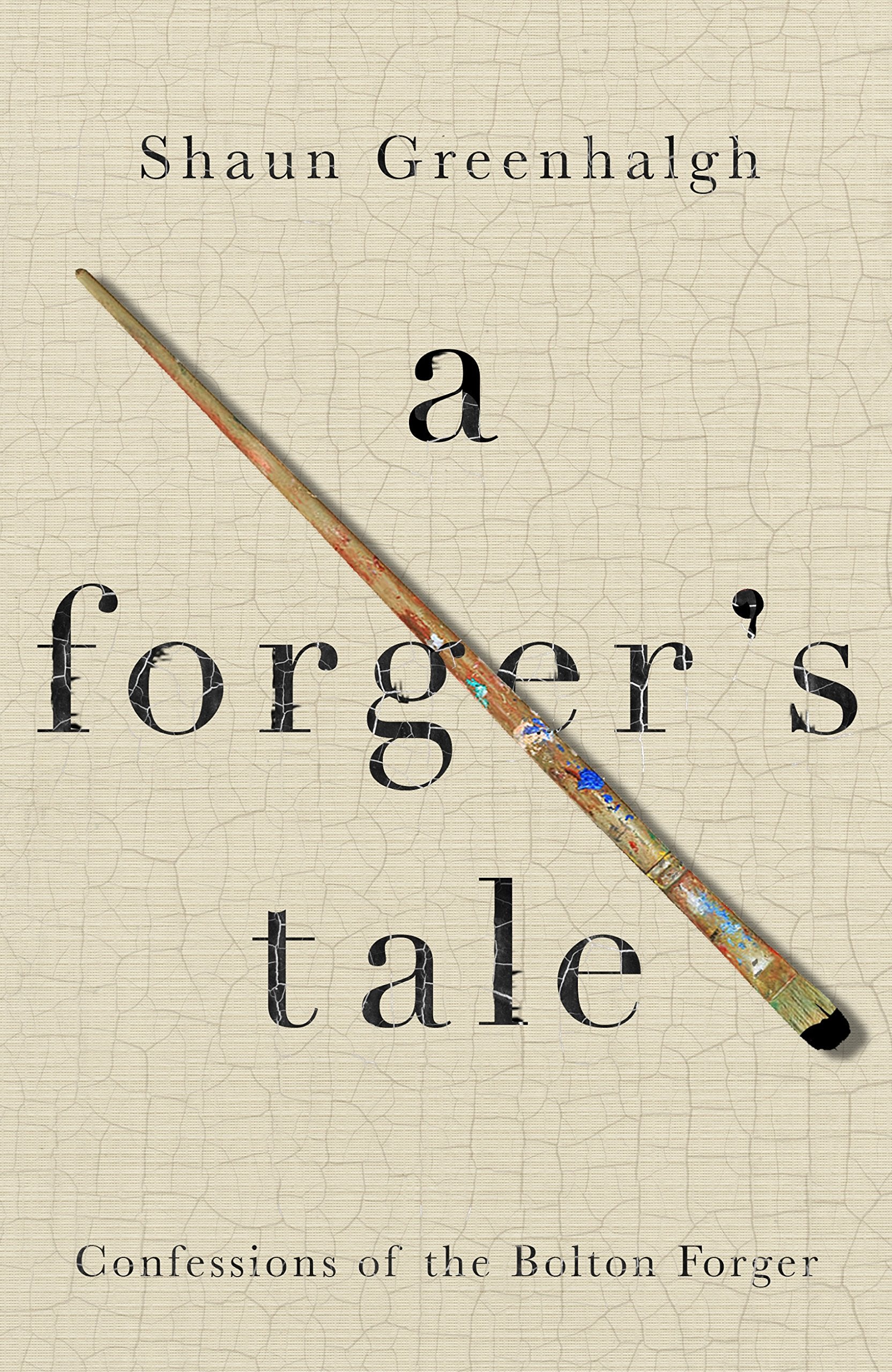 A Forger's Tale: Confessions of the Bolton Forger Books