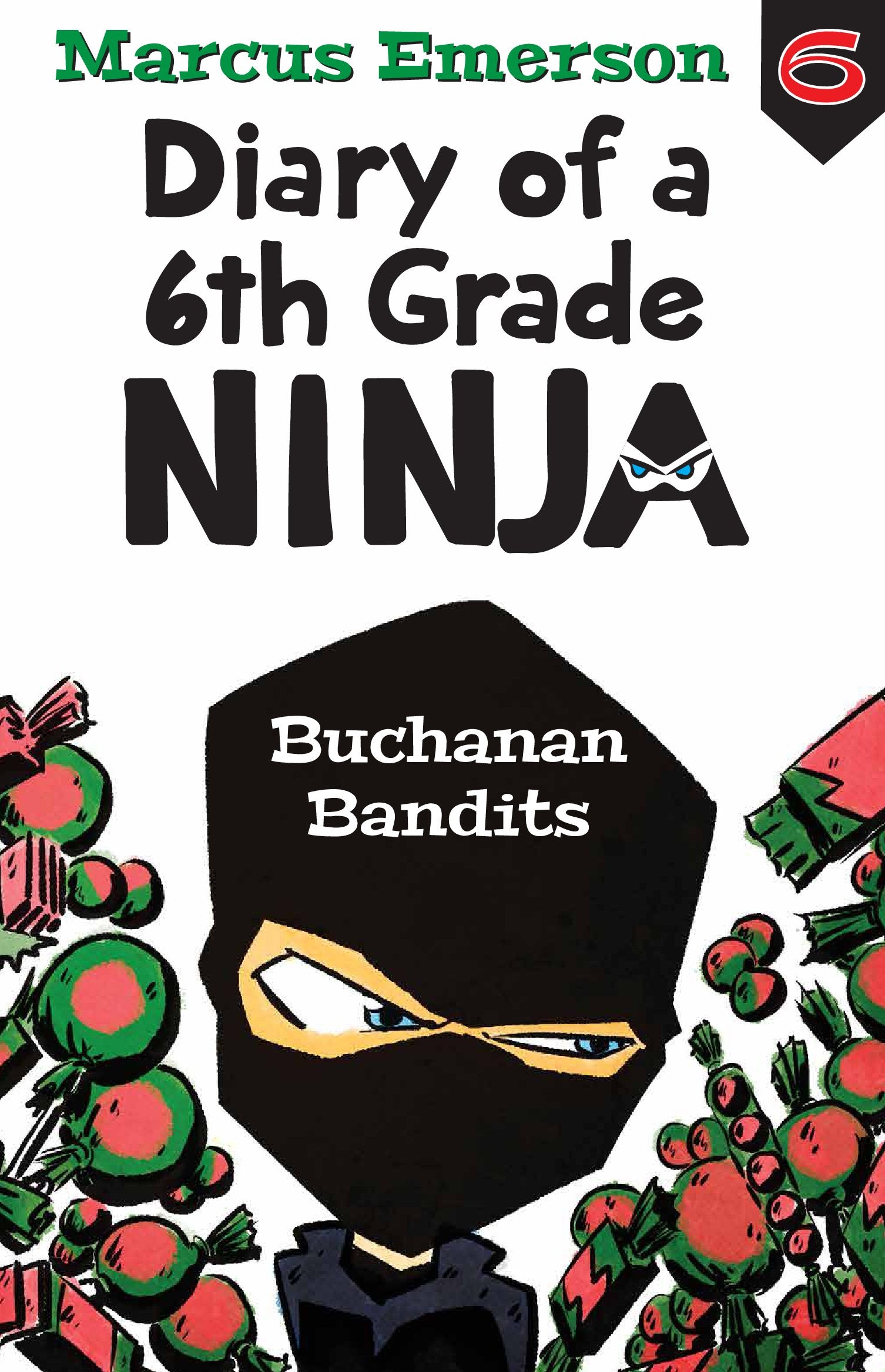 Buchanan Bandits: Diary of a 6th Grade Ninja 6 (DIARY OF A 6TH GRADE NINJA) Books