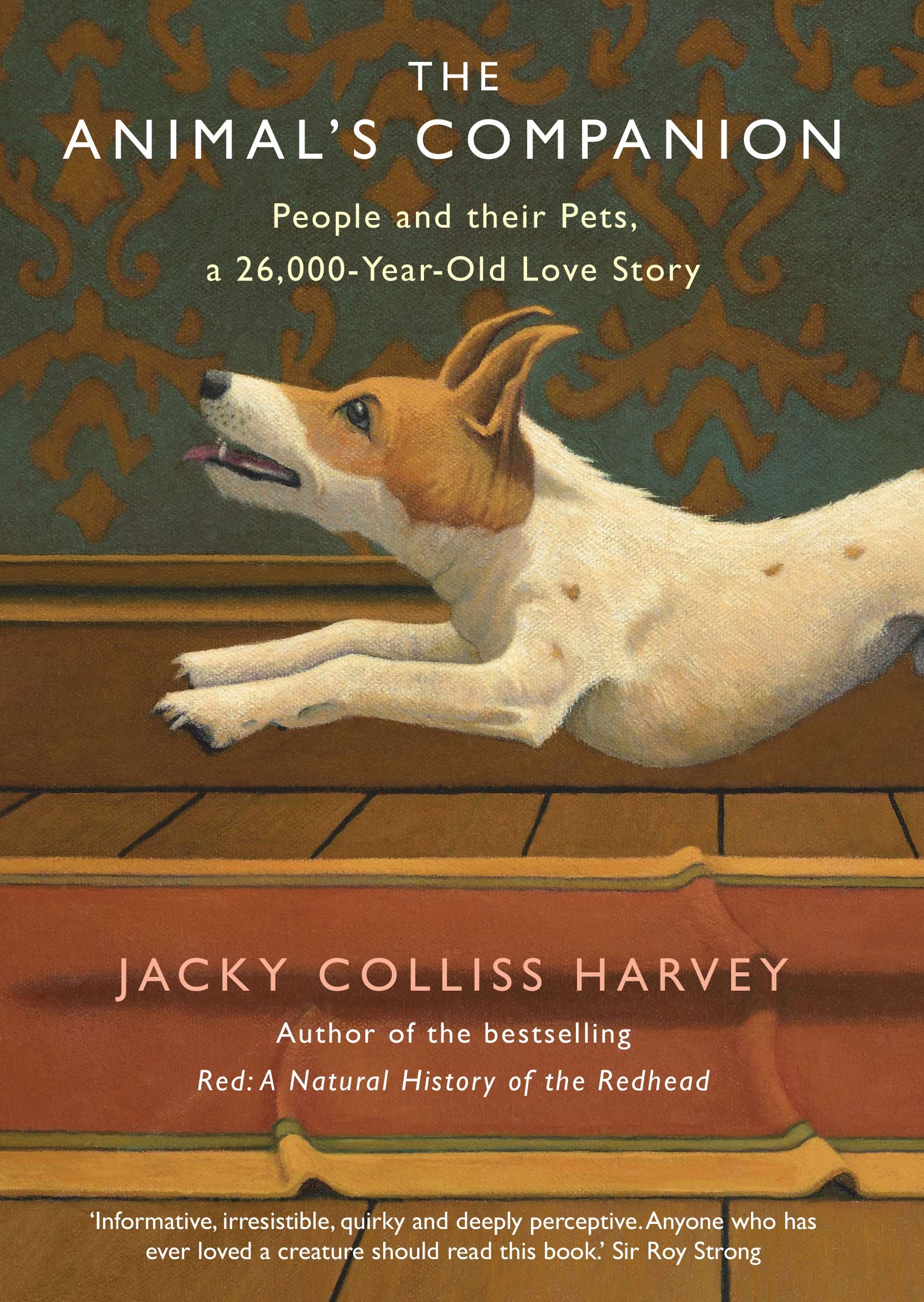 The Animal's Companion: People and their Pets, a 26,000-Year Love Story book